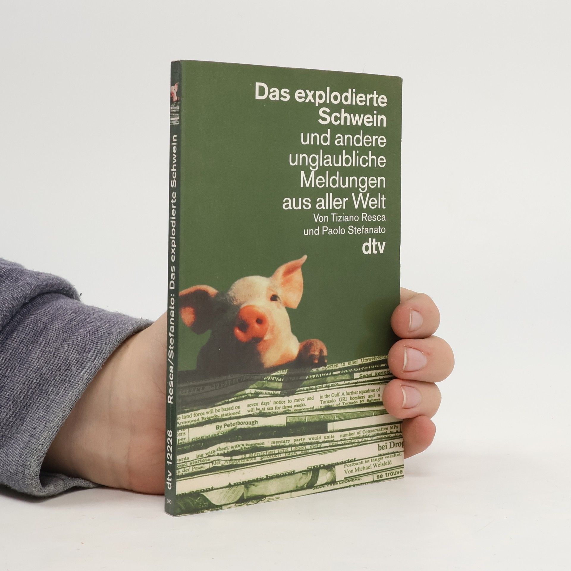Autorenkollektiv Das explodierte Schwein und andere unglaubliche Meldungen aus aller Welt