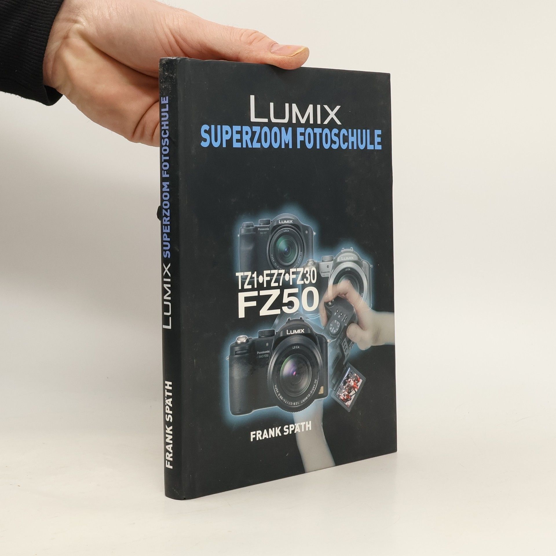 Frank Späth LUMIX Superzoom Fotoschule Nicht DMC-FZ18!