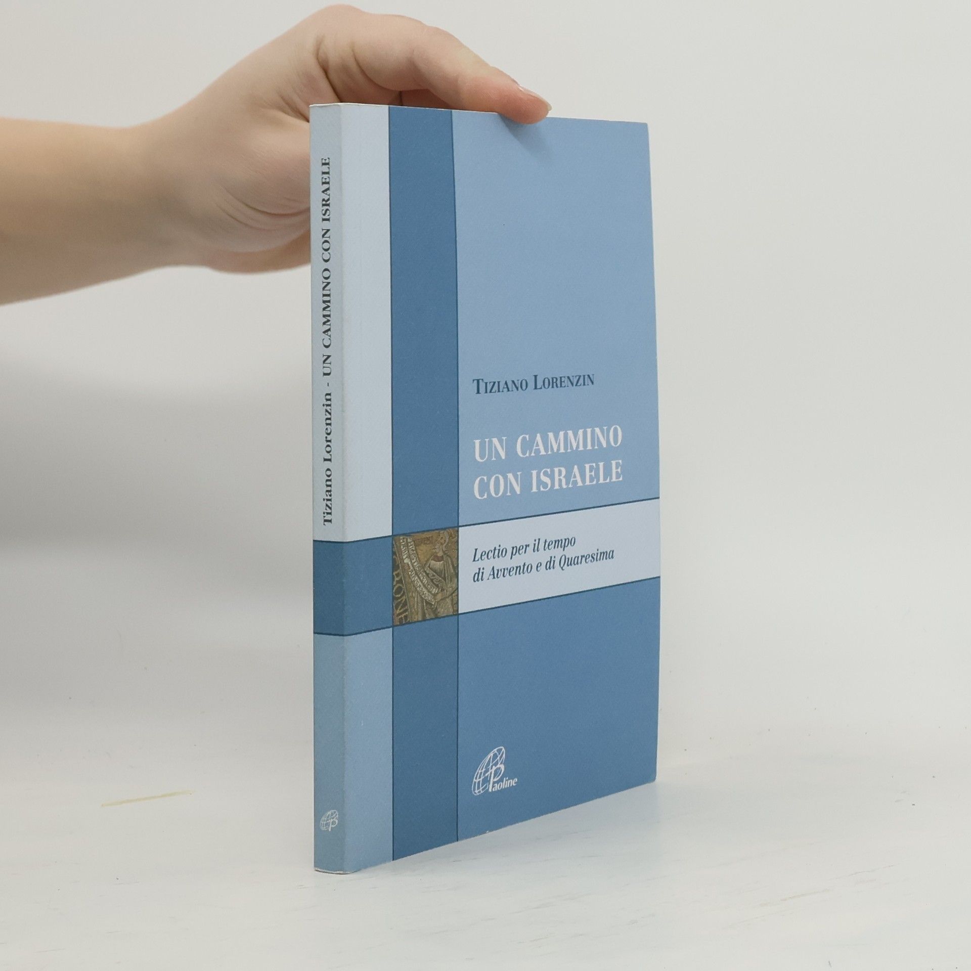 Tiziano Lorenzin Un cammino con Israele. Lectio per il tempo di Avvento e Quaresima