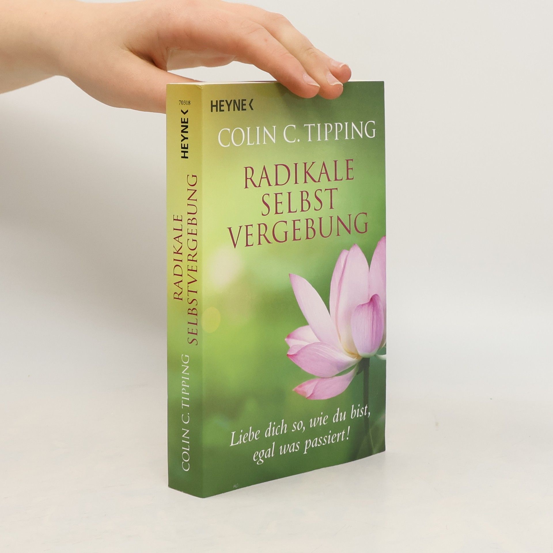 Colin C. Tipping Radikale Selbstvergebung