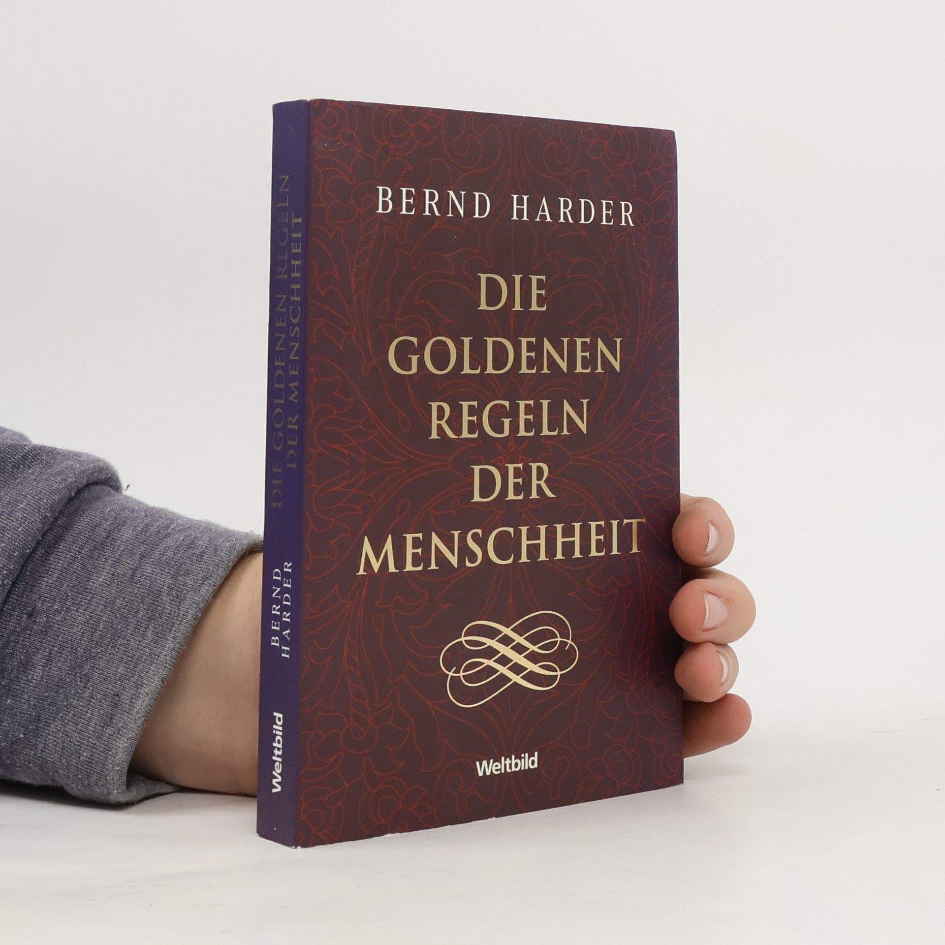 Bernd Harder Die goldenen Regeln der Menschheit