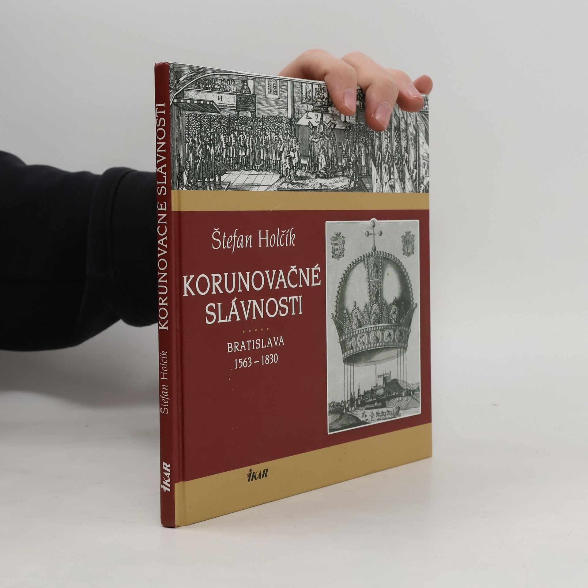 Štefan Pavel Holčík Korunovačné slávnosti Bratislava 1563-1830