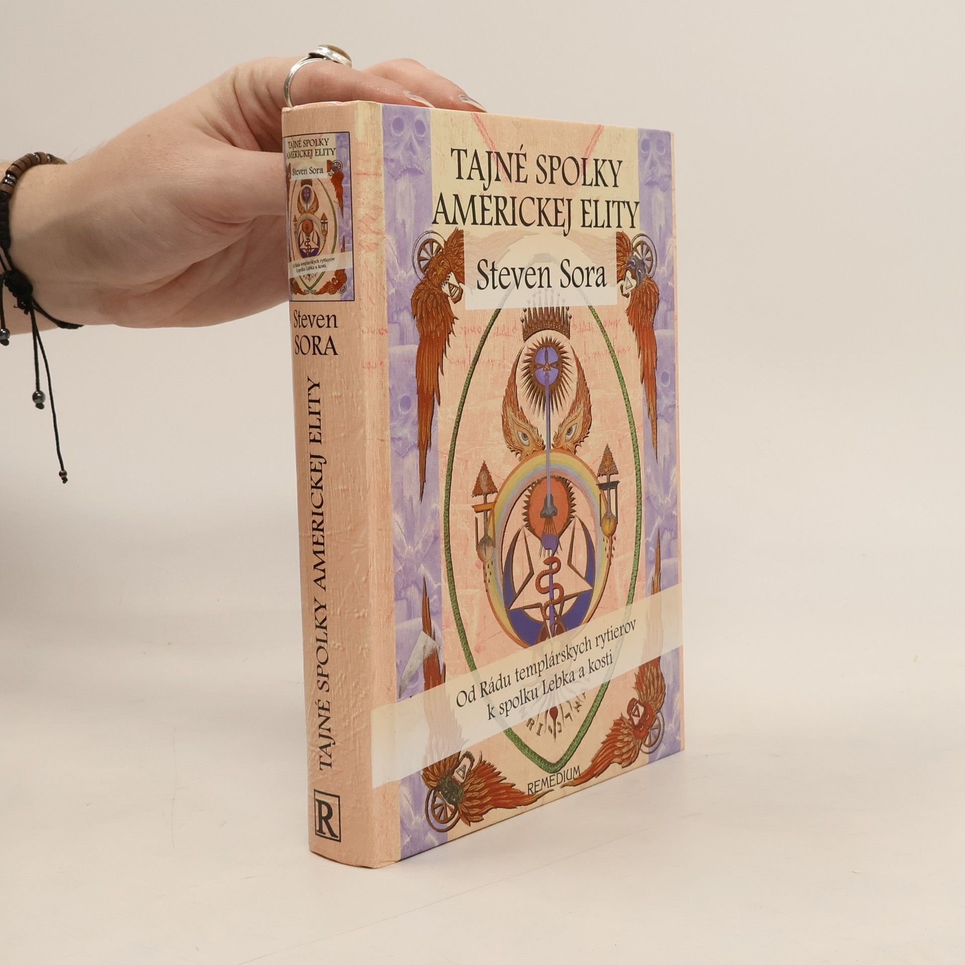 Steven Sora Tajné spolky americkej elity : Od Rádu templárských rytierov k spolku Lebka a kosti