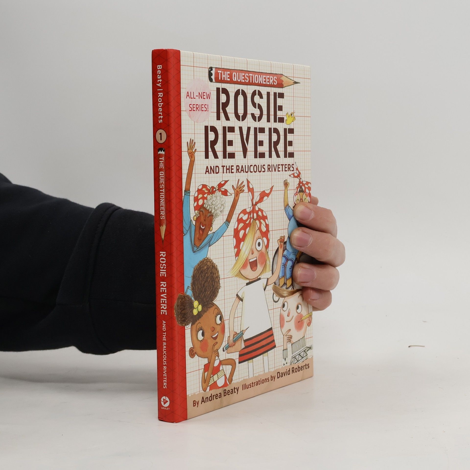 Andrea Beaty Rosie Revere and the Raucous Riveters: The Questioneers Book #1