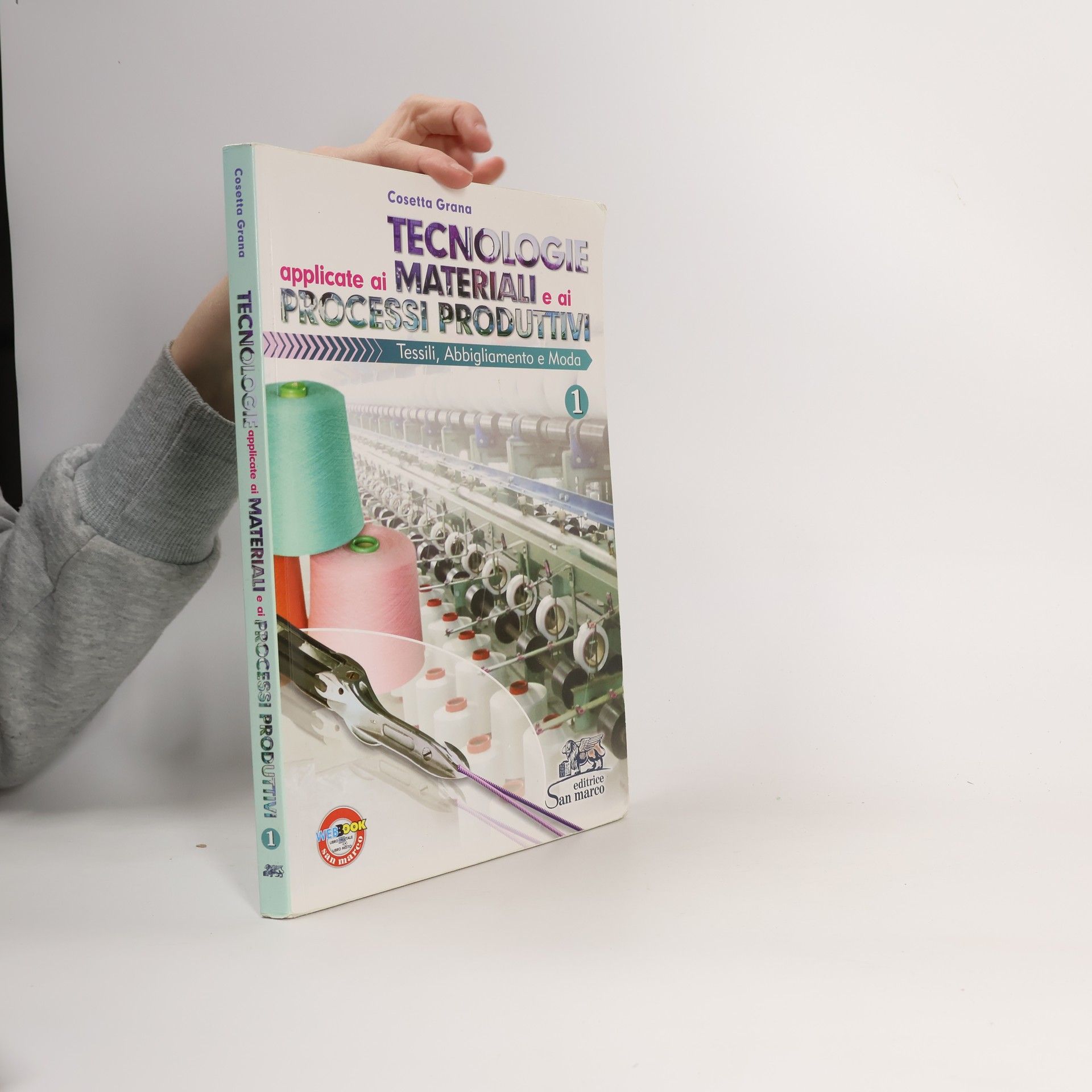 Cosetta Grana Tecnologie applicate ai materiali e ai processi produttivi tessili, abbligliamento e moda. Per gli Ist. professionali