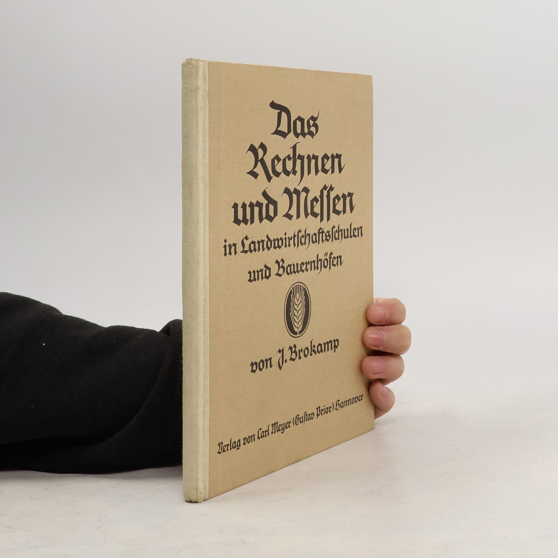 Josef Brokamp Das Rechnen und Messen in Landwirtschaftsschulen und Bauernhöfen
