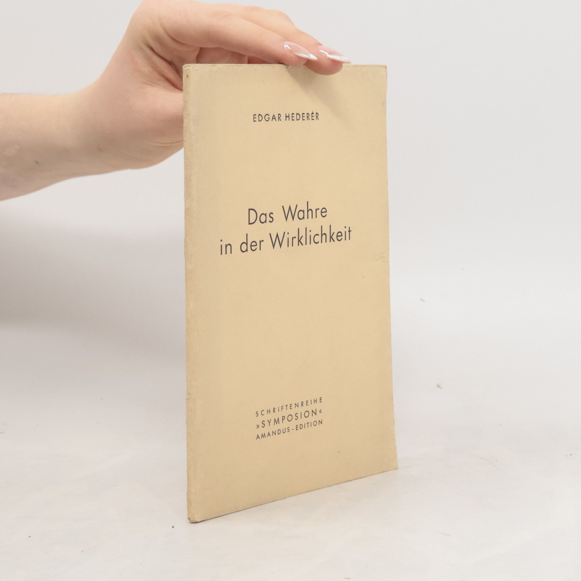 Edgar Hederer Das Wahre in der Wirklichkeit