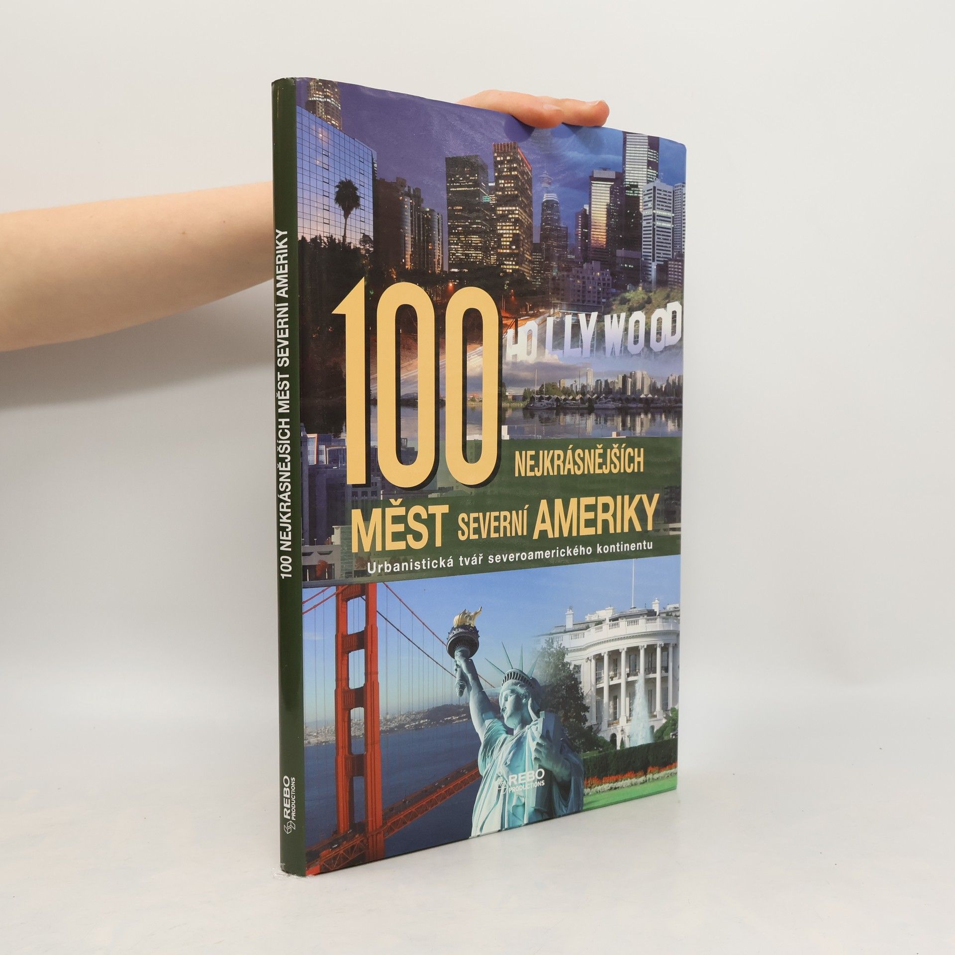 Martin Degener 100 nejkrásnějších měst Severní Ameriky. Urbanistická tvář severoamerického kontinentu