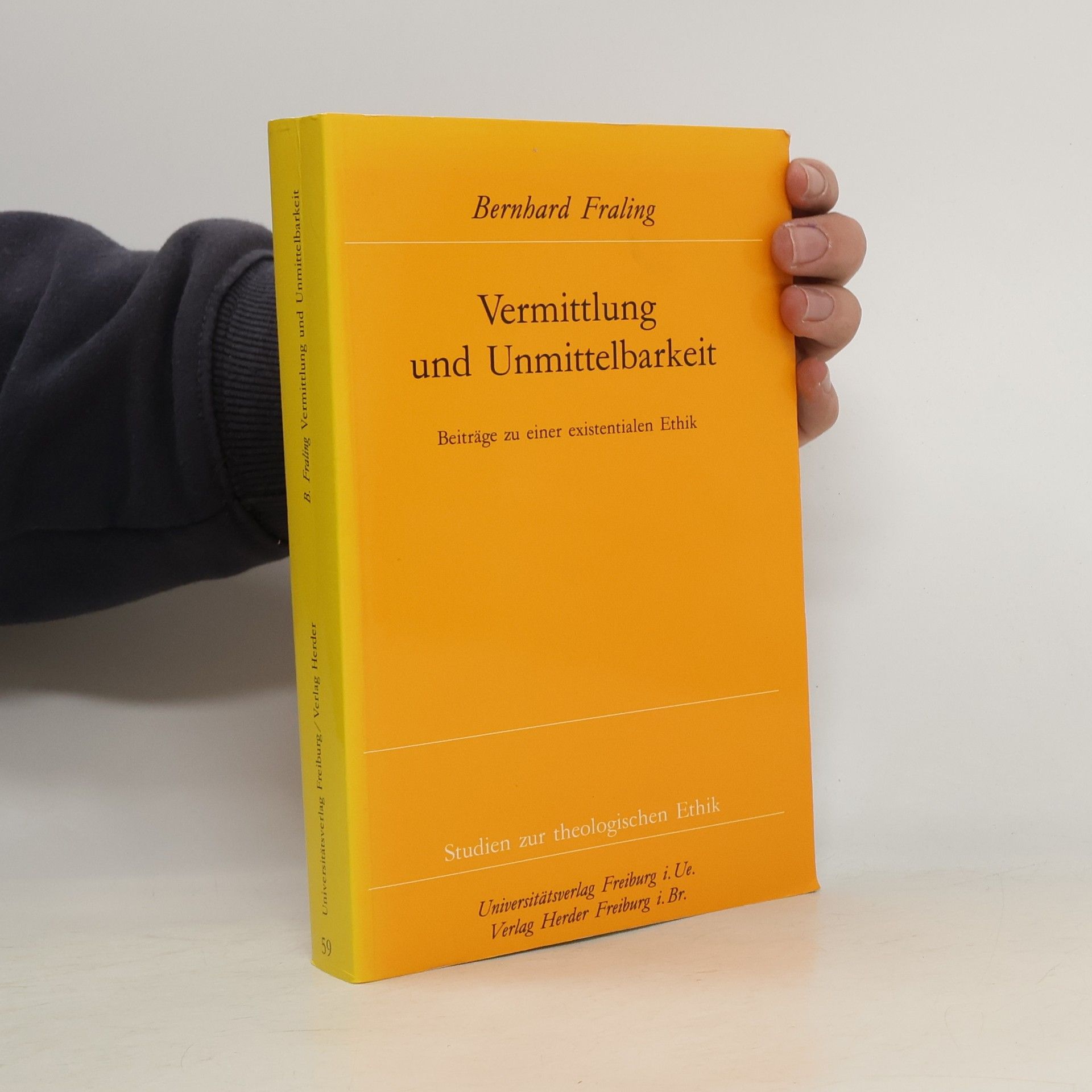 Studien zur theologischen Ethik - 59: Vermittlung und Unmittelbarkeit