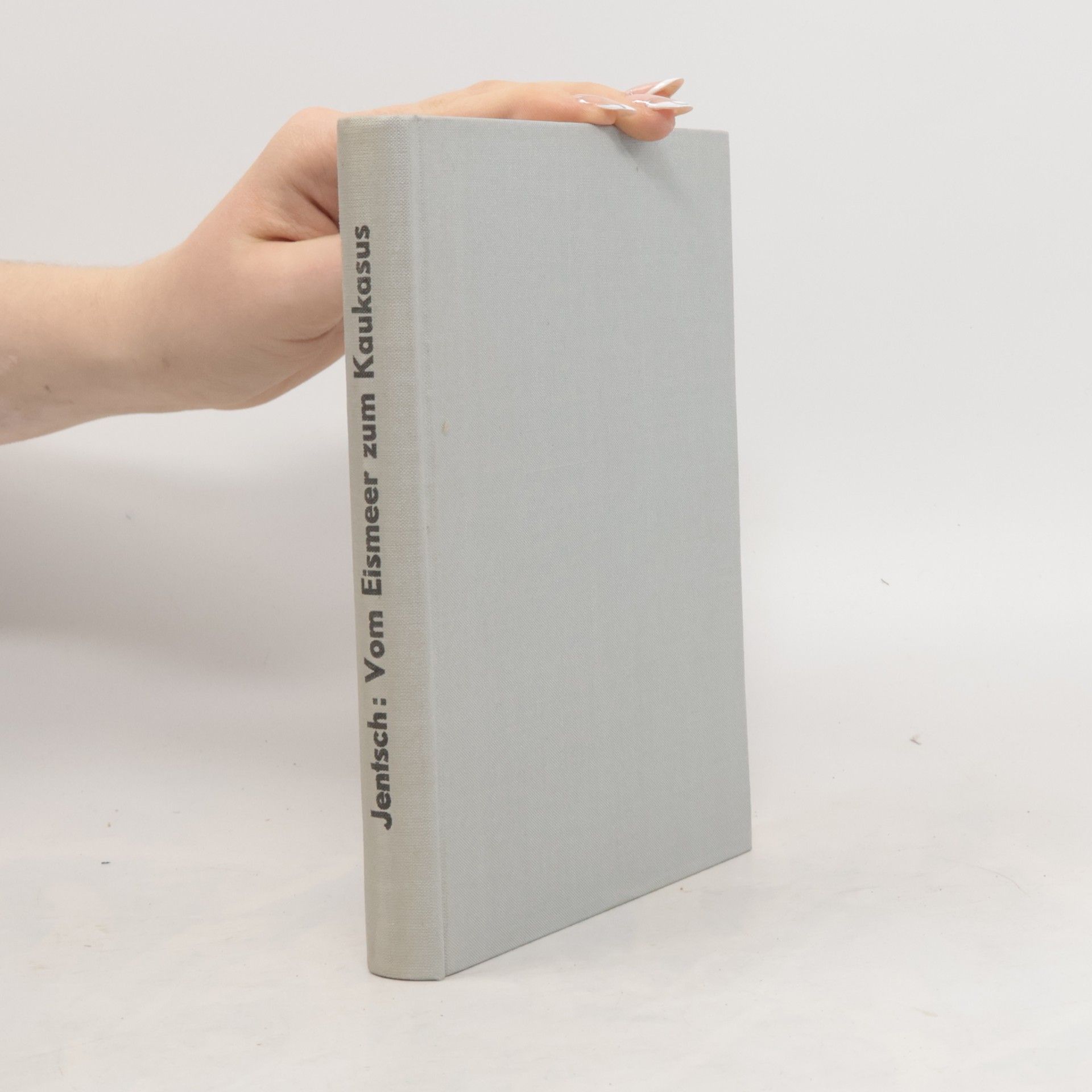 August Jentsch Vom Eismeer zum Kaukasus