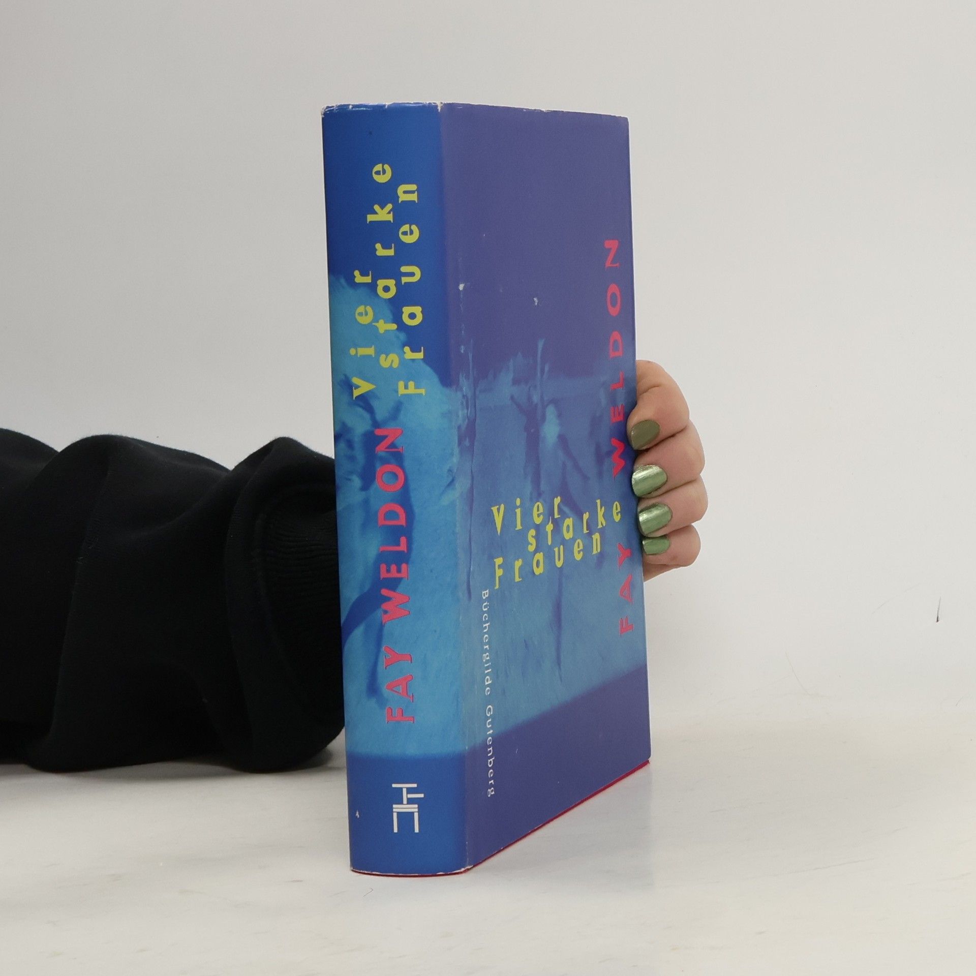 Fay Weldon Vier starke Frauen