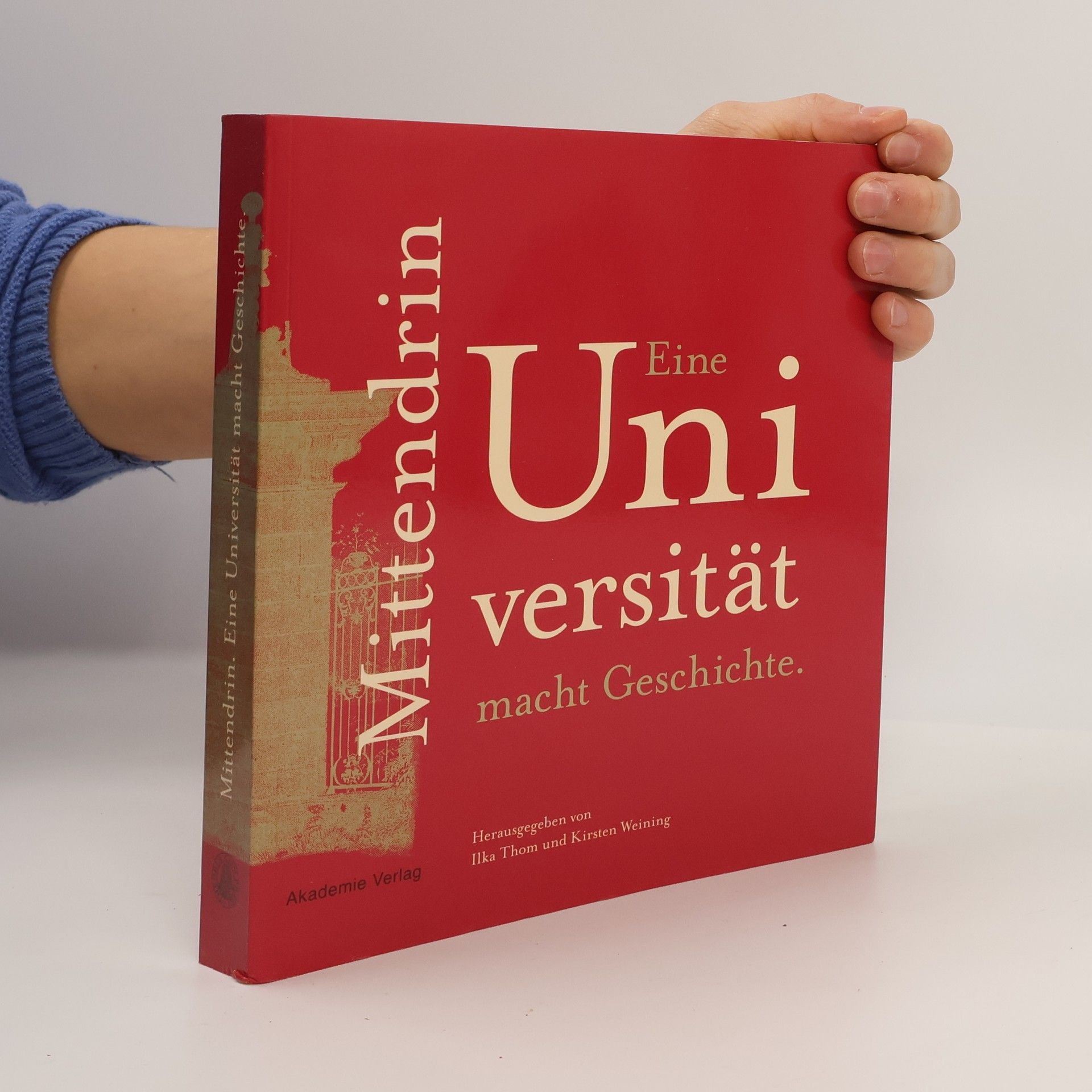 Ilka Thom Mittendrin - eine Universität macht Geschichte