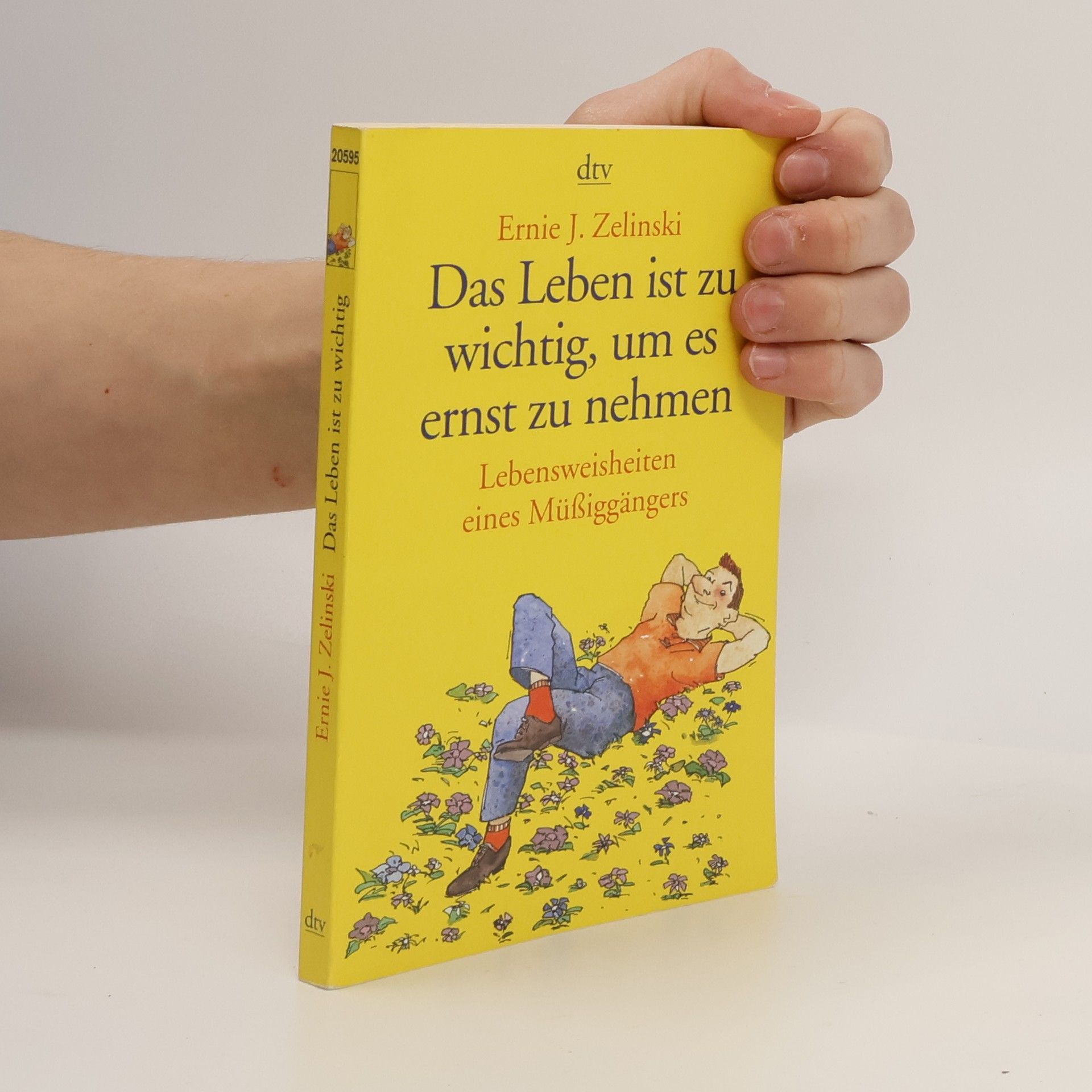 Ernie J. Zelinski Das Leben ist zu wichtig, um es ernst zu nehmen