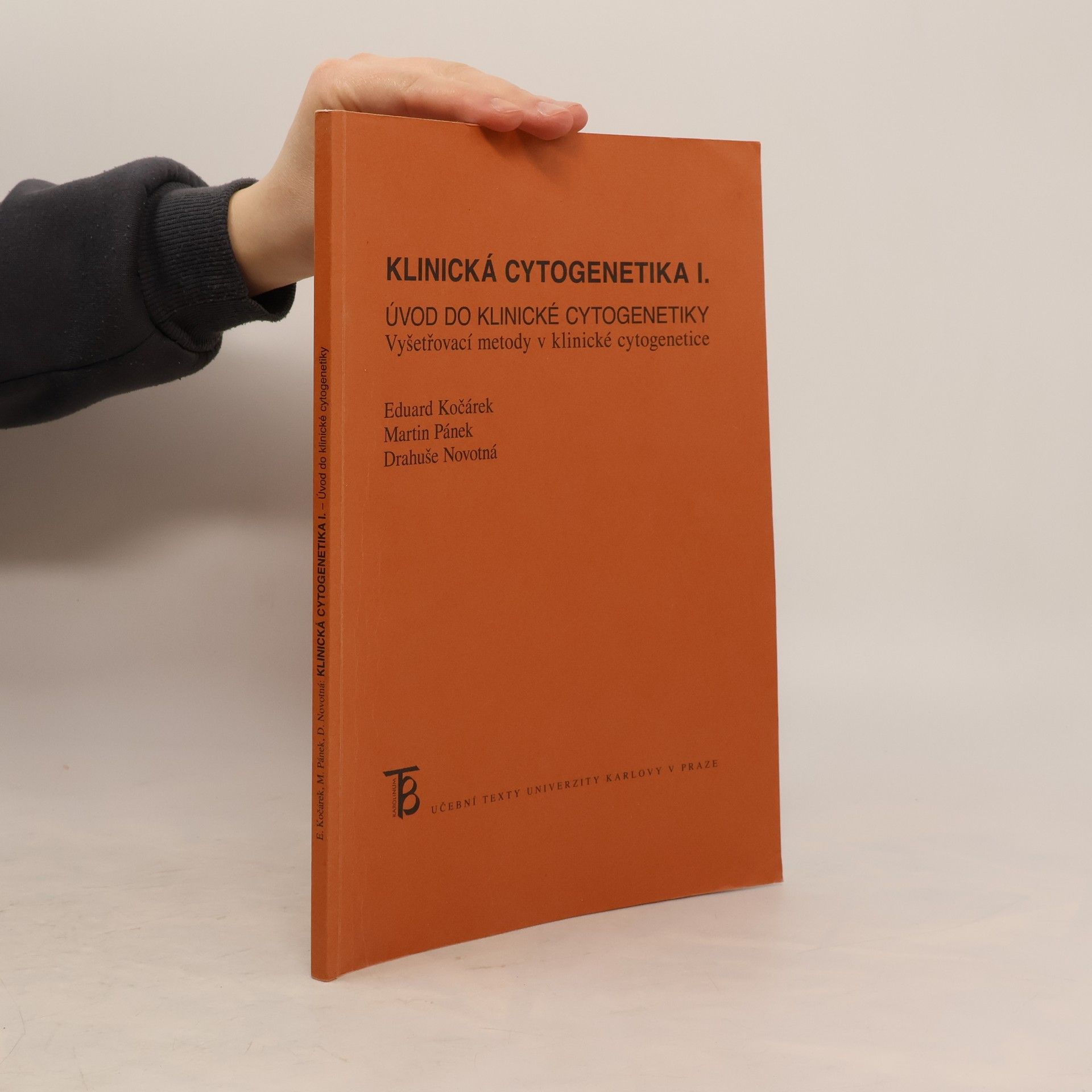 Eduard Kočárek Klinická cytogenetika I.: úvod do klinické cytogenetiky: vyšetřovací metody v klinické cytogenetice