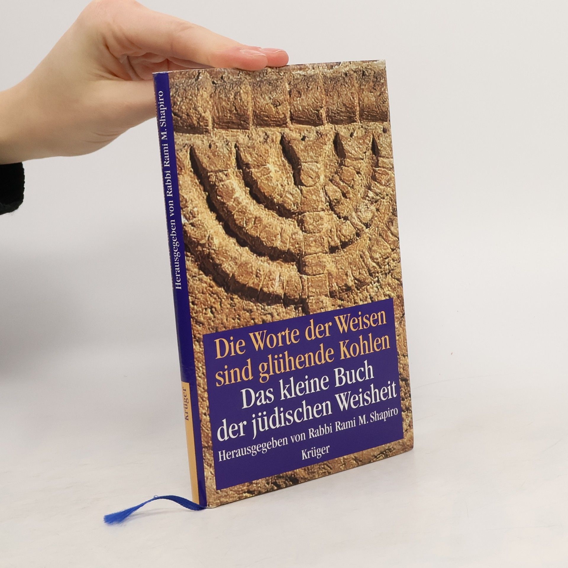 Rabbi Rami M. Shapiro Die Worte der Weisen sind glühende Kohlen