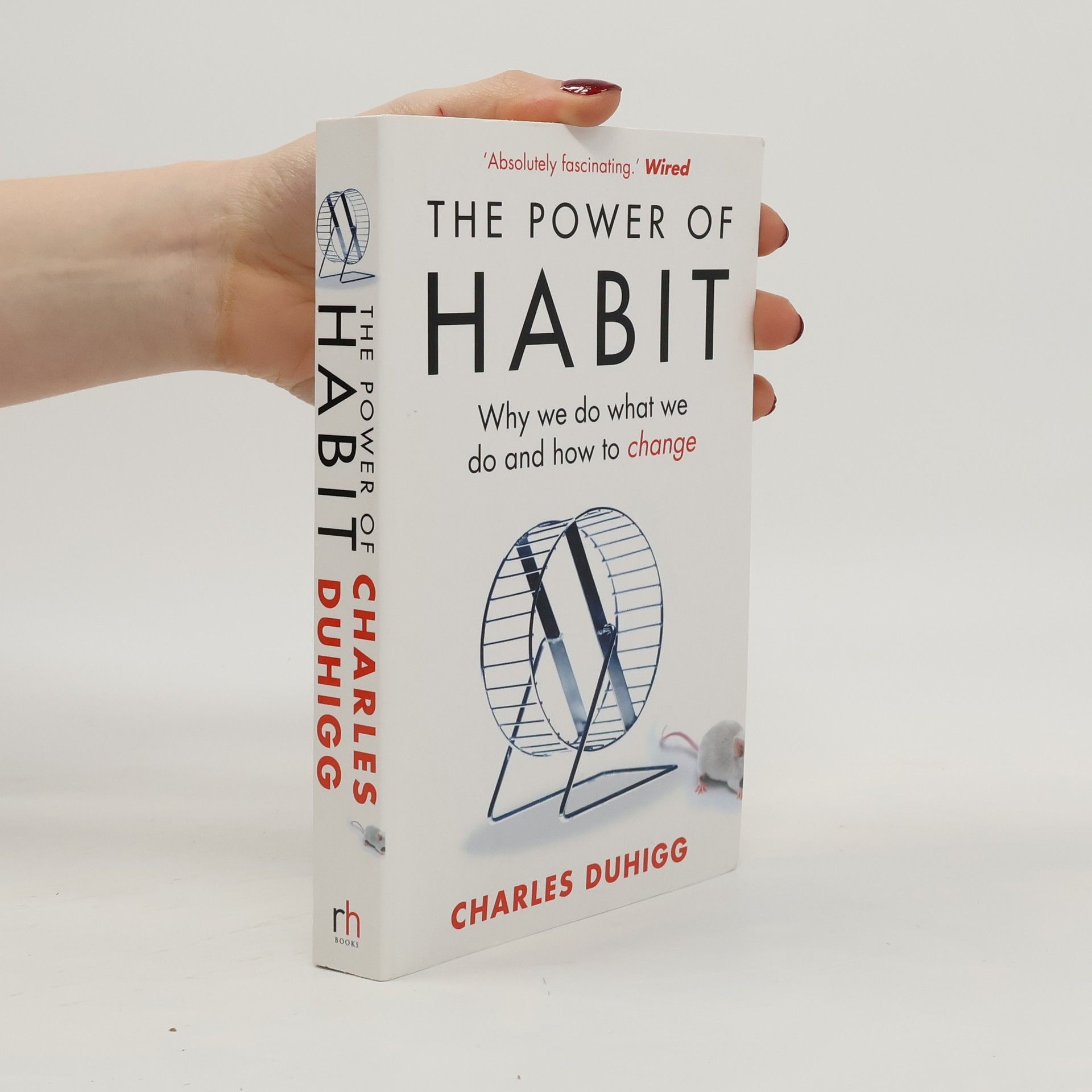 Charles Duhigg The Power of Habit. Why We Do What We Do and How to Change