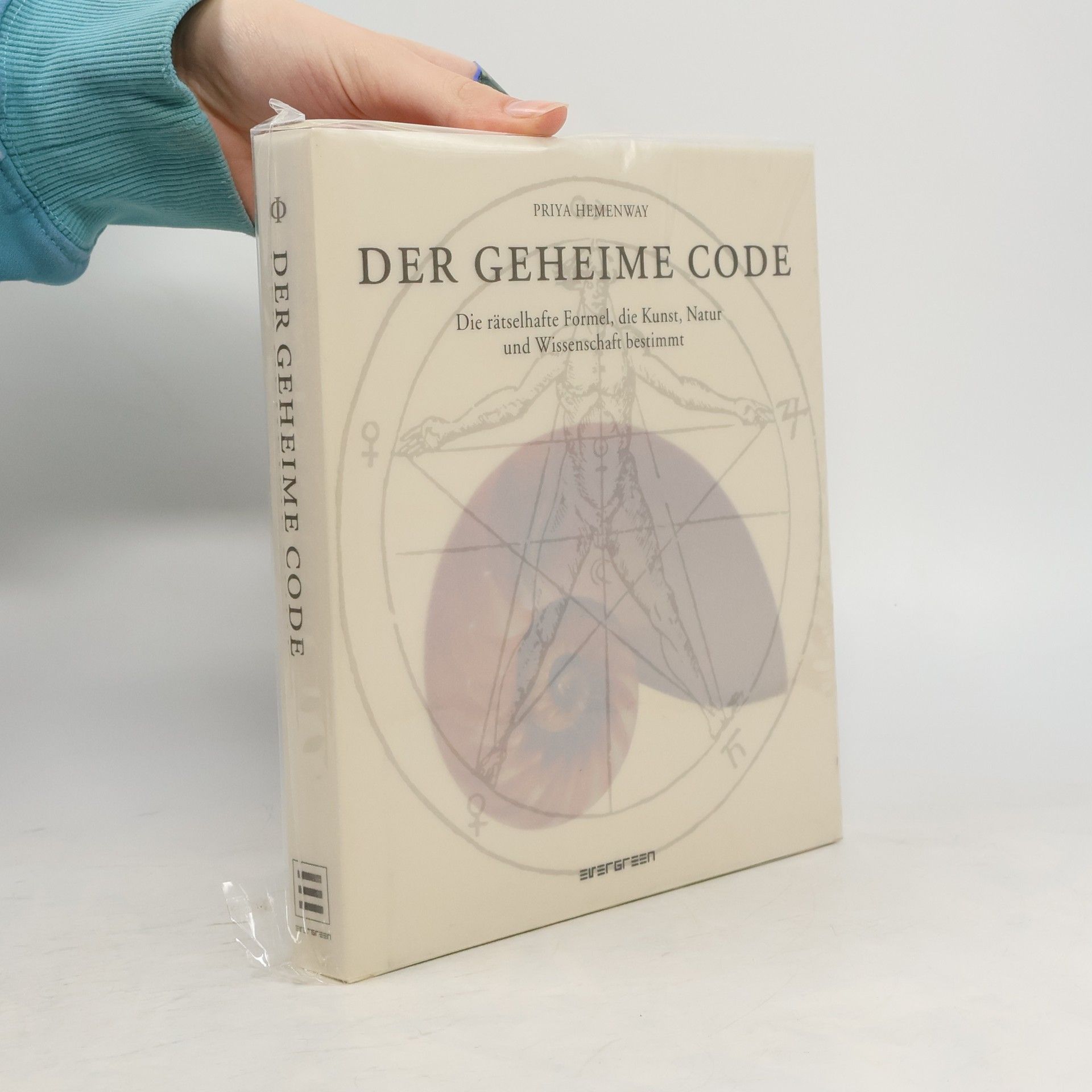 Priya Hemenway Der geheime Code : Die rätselhafte Formel, die Kunst, Natur und Wissenschft bestimt