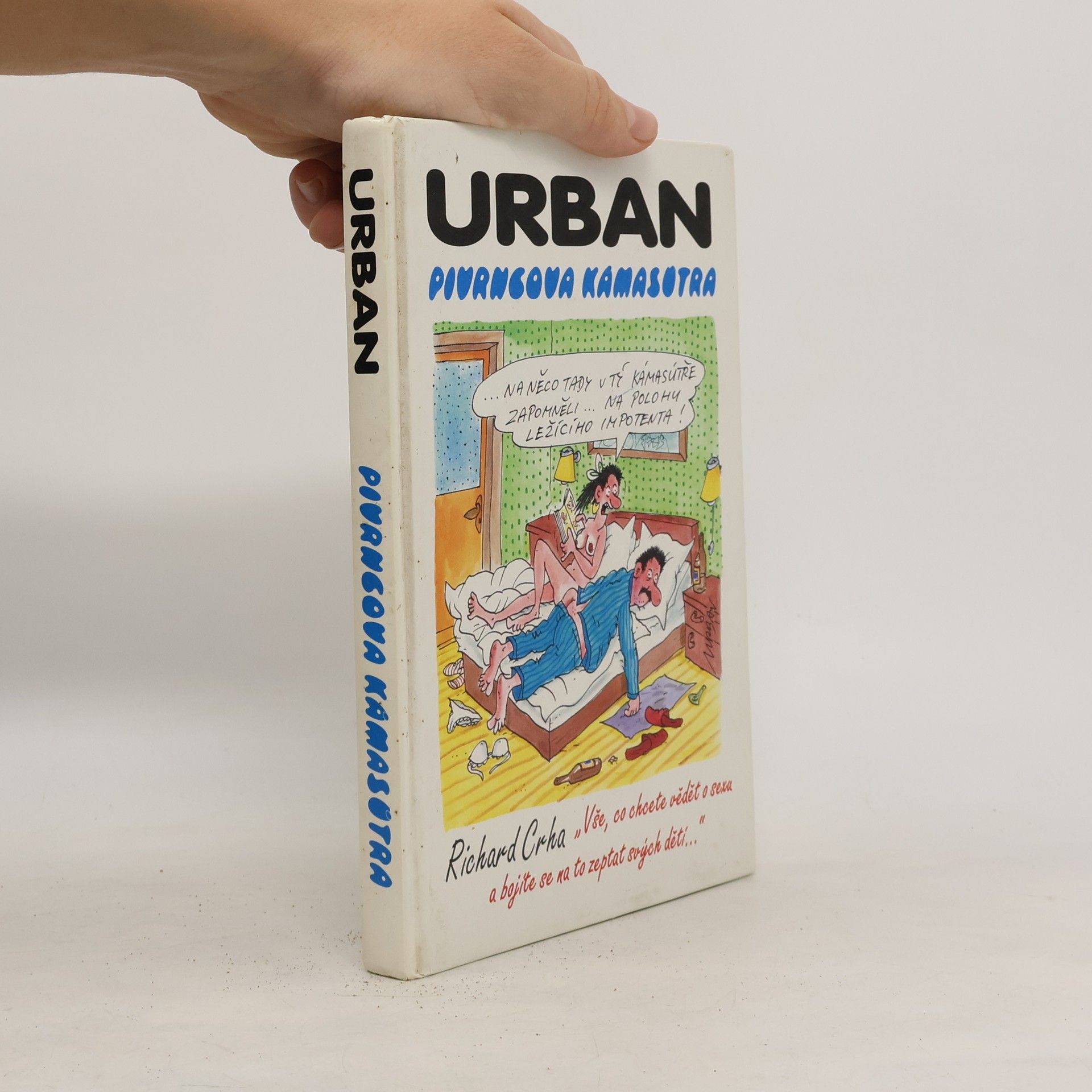 Petr Urban Pivrncova Kámasútra, aneb, "Vše, co chcete vědět o sexu a bojíte se na to zeptat svých dětí"