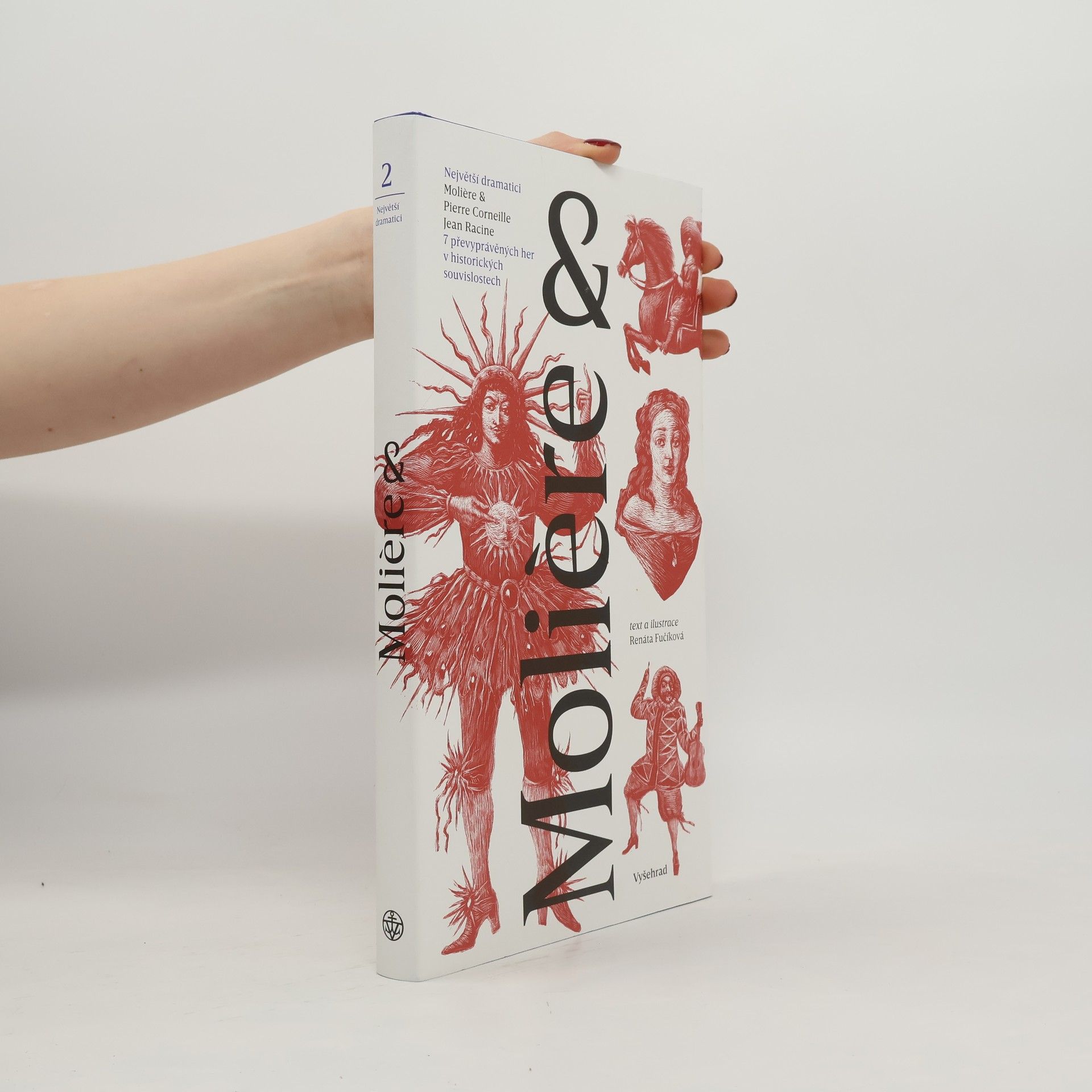 Molière & Pierre Corneille, Jean Racine. 7 převyprávěných her v historických souvislostech