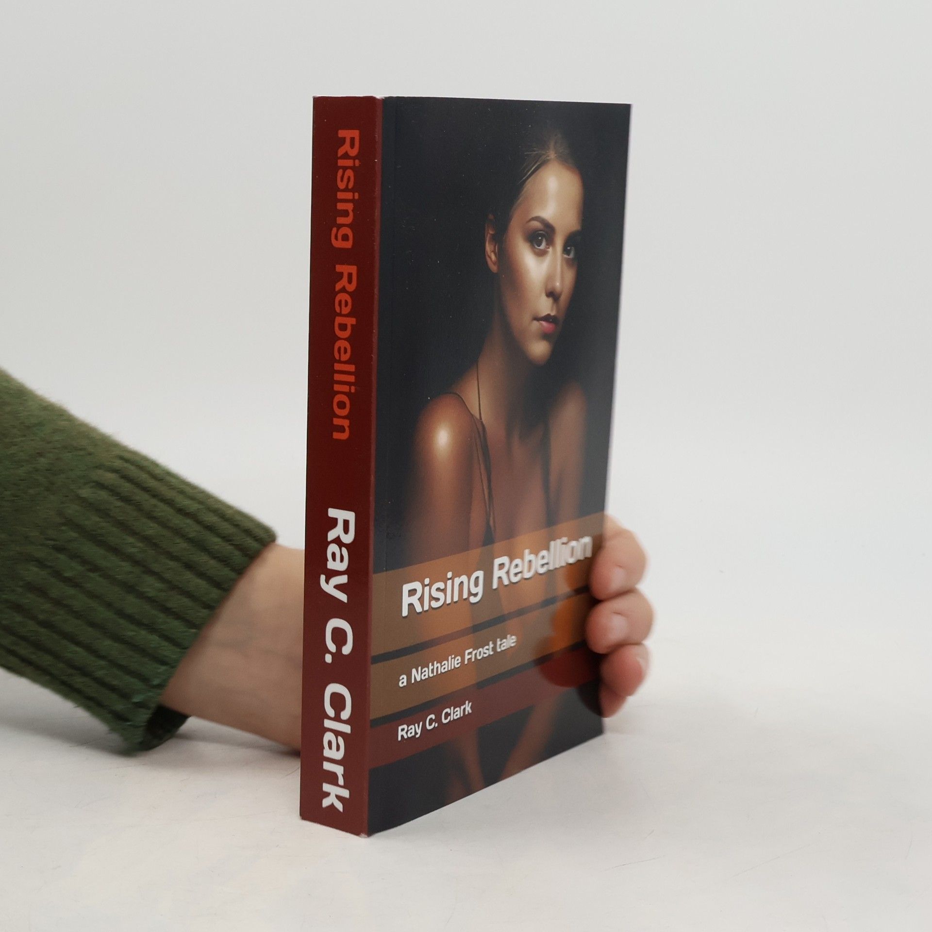 Raymond C. Clark Rising Rebellion