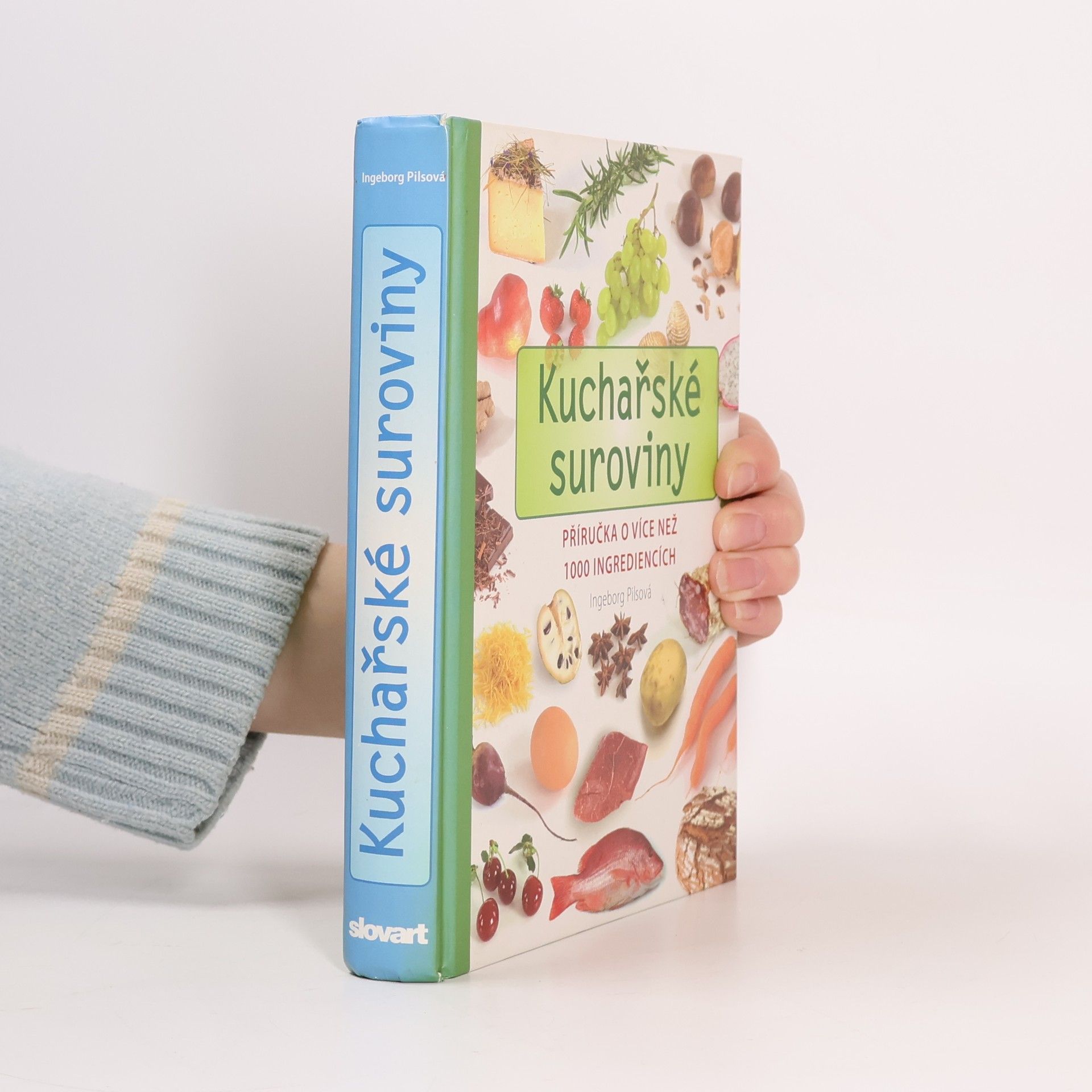 Ingeborg Pils Kuchařské suroviny. Příručka o více než 1000 ingrediencích