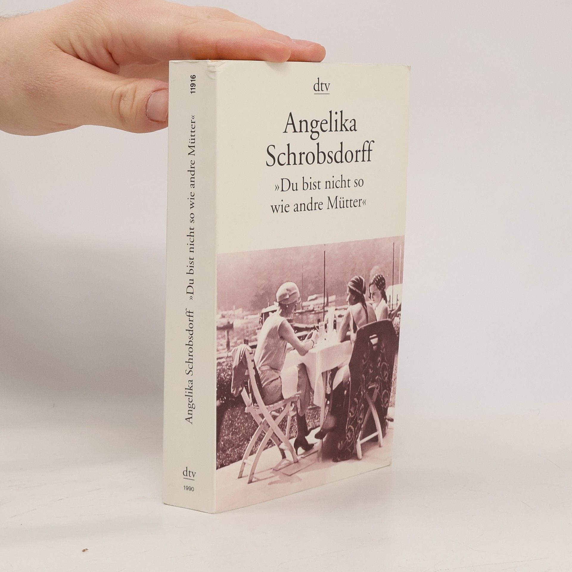 Angelika Schrobsdorff Du bist nicht so wie andre Mütter