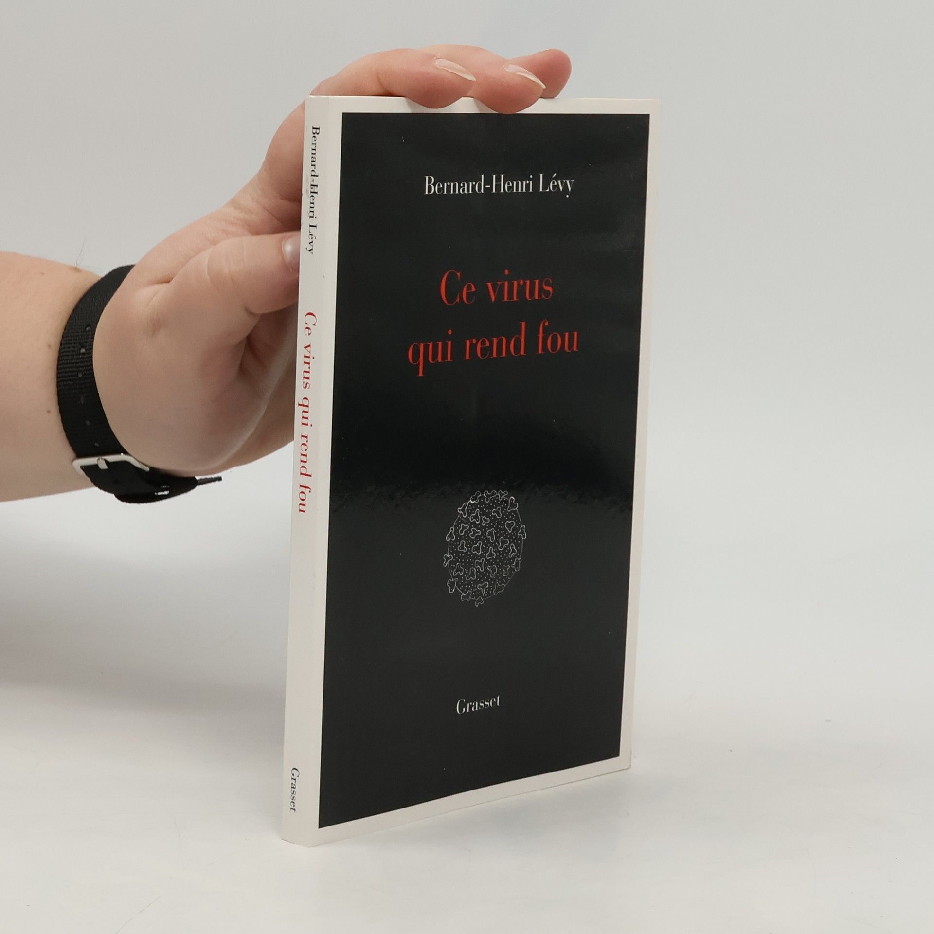 Bernard Henri Lévy Ce virus qui rend fou