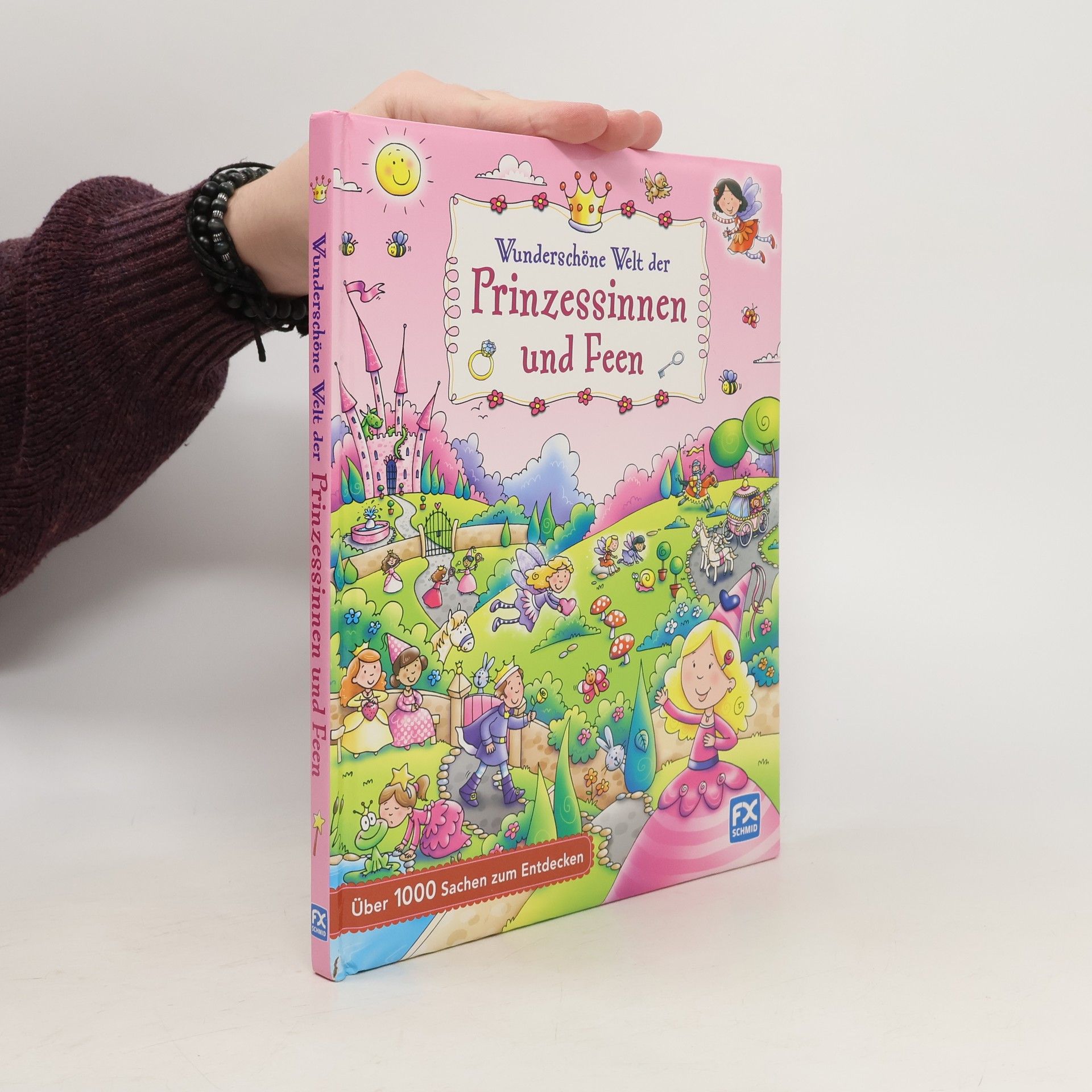 Wunderschöne Welt der Prinzessinnen und Feen: über 1000 Sachen zum Entdecken