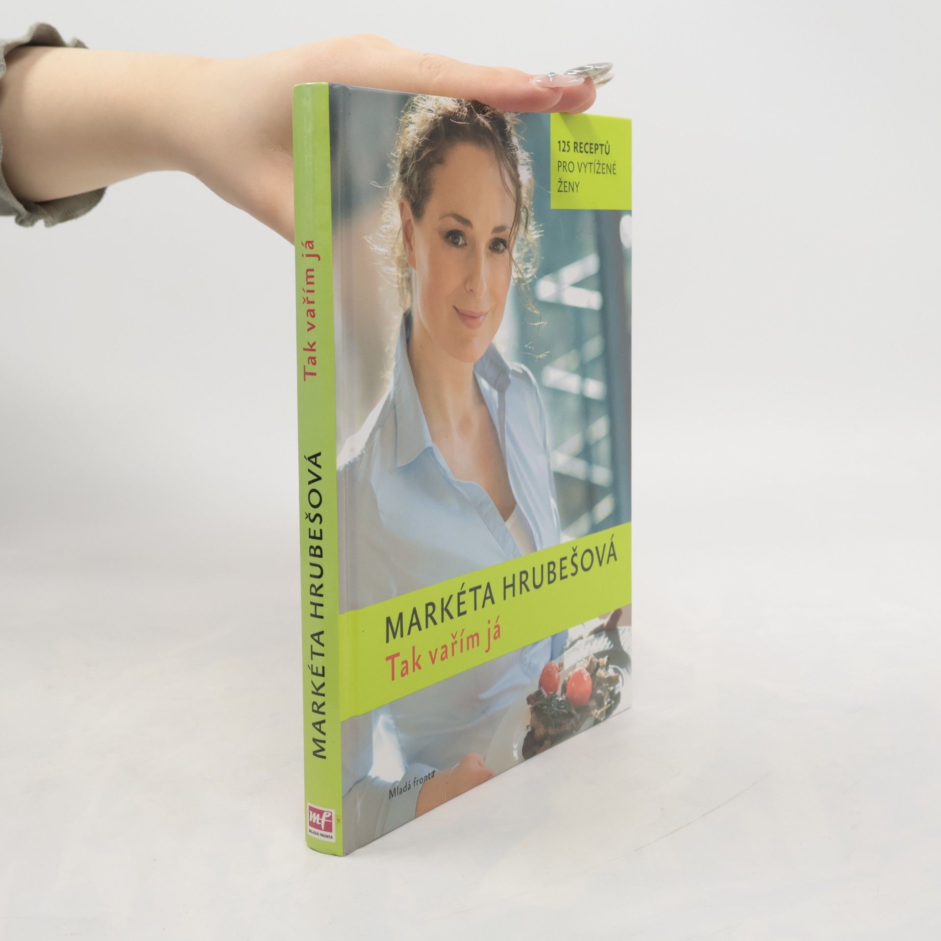 Tak vařím já : 125 receptů pro vytížené ženy
