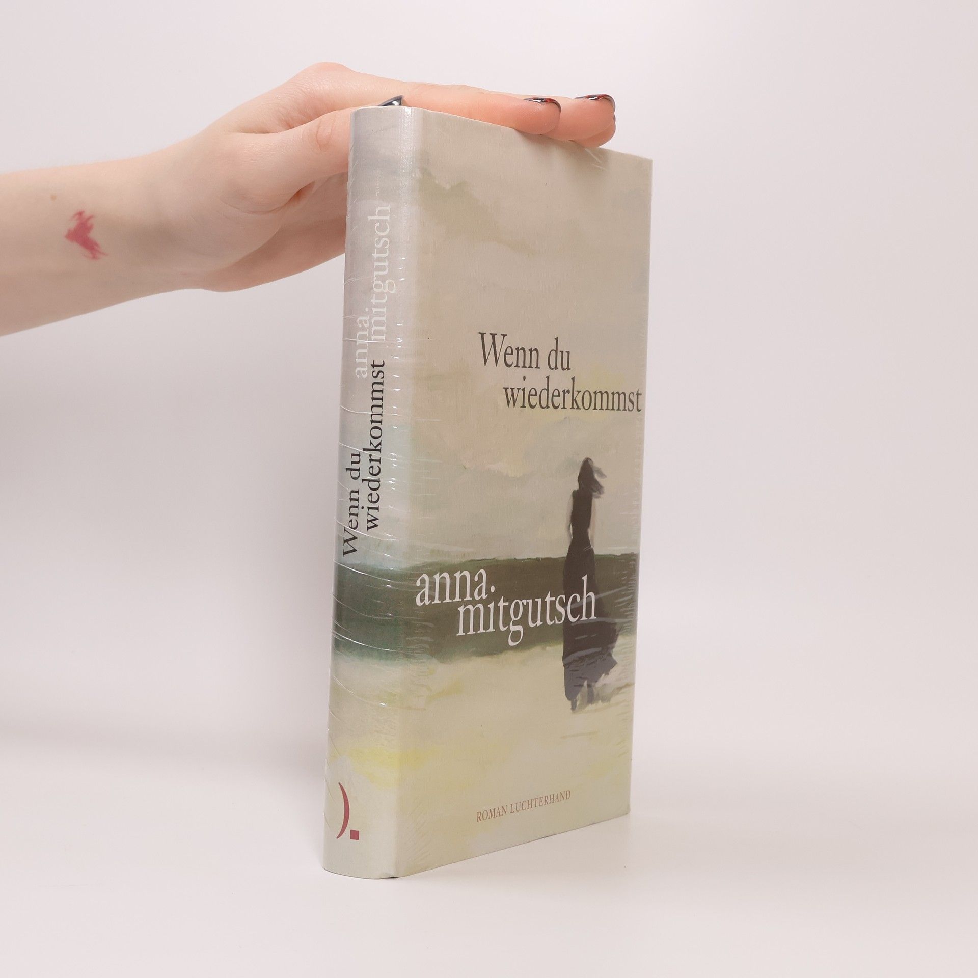 Anna Mitgutsch Wenn du wiederkommst (Leseexemplar)