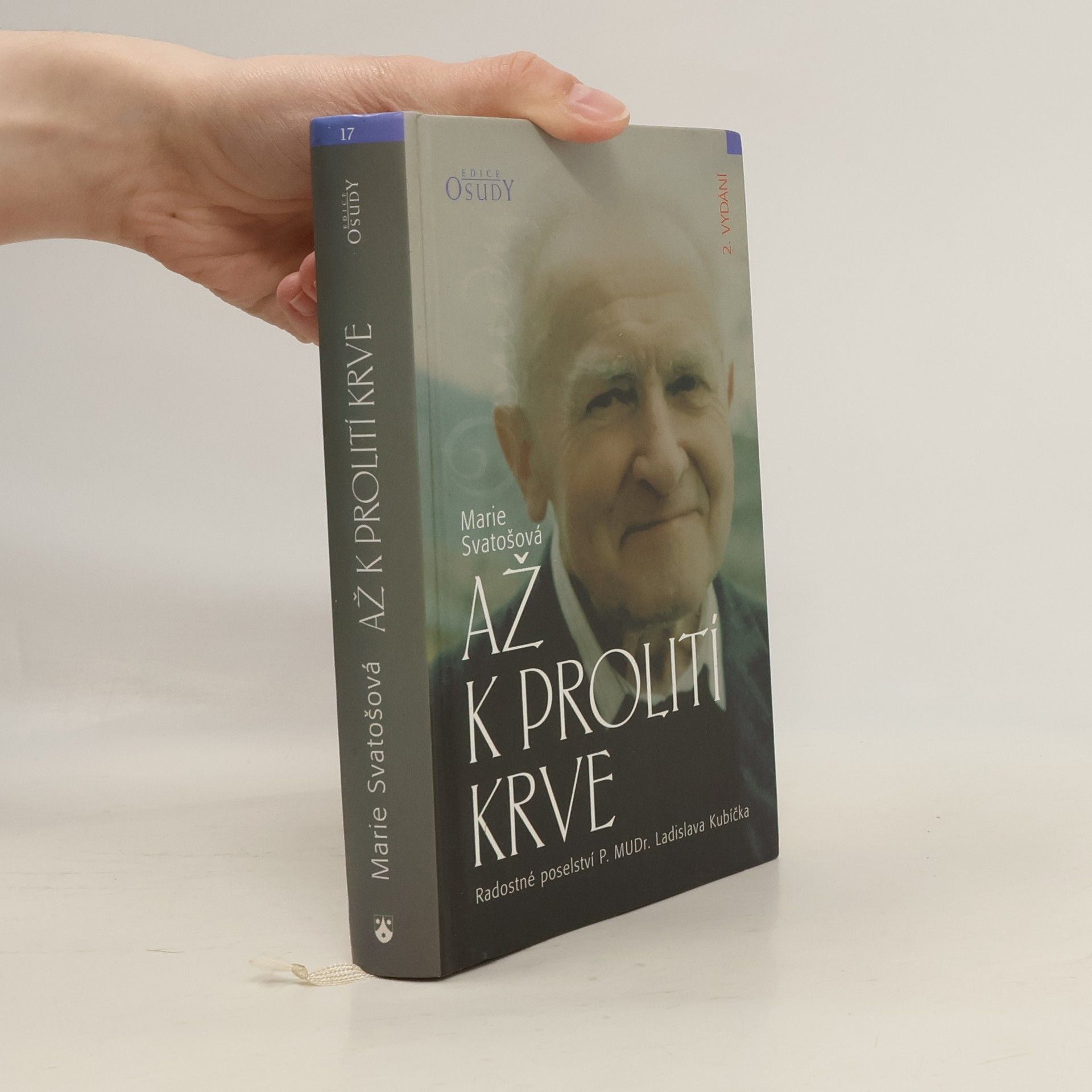 Marie Svatošová Až k prolití krve: Radostné poselství P. MUDr. Ladislava Kubíčka