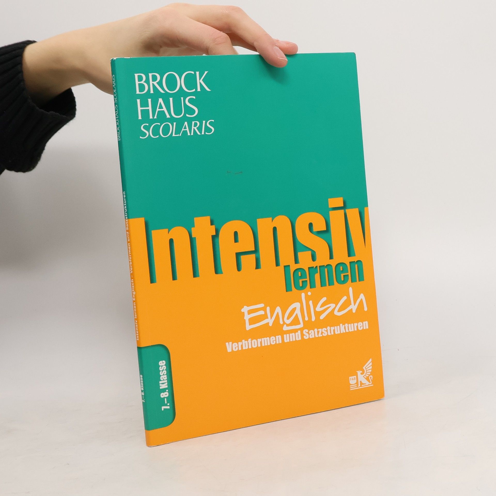 Autorenkollektiv Brockhaus Scolaris Intensiv lernen Englisch 7.-8. Klasse. Verbformen und Satzstrukturen
