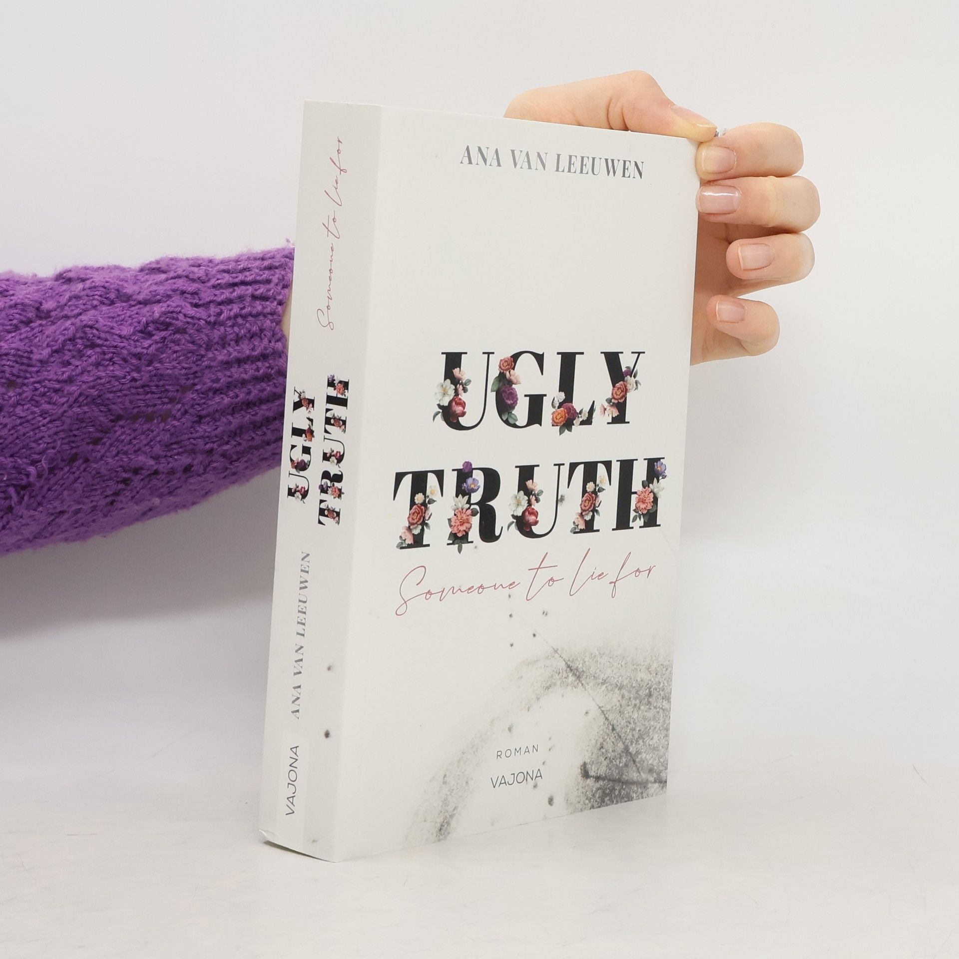 Ana van Leeuwen UGLY TRUTH - Someone to lie for