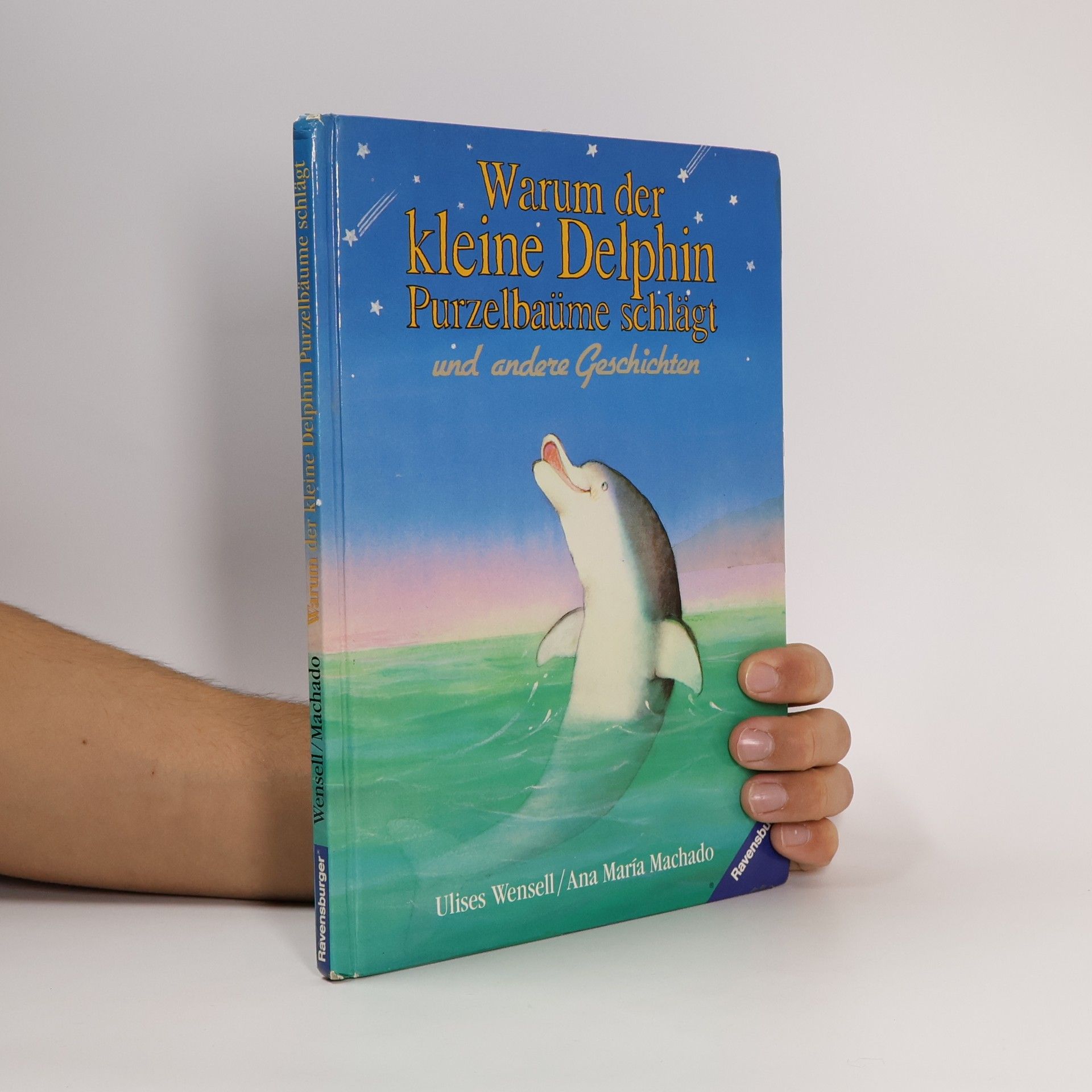 Warum der kleine Delphin Purzelbäume schlägt und andere Geschichten