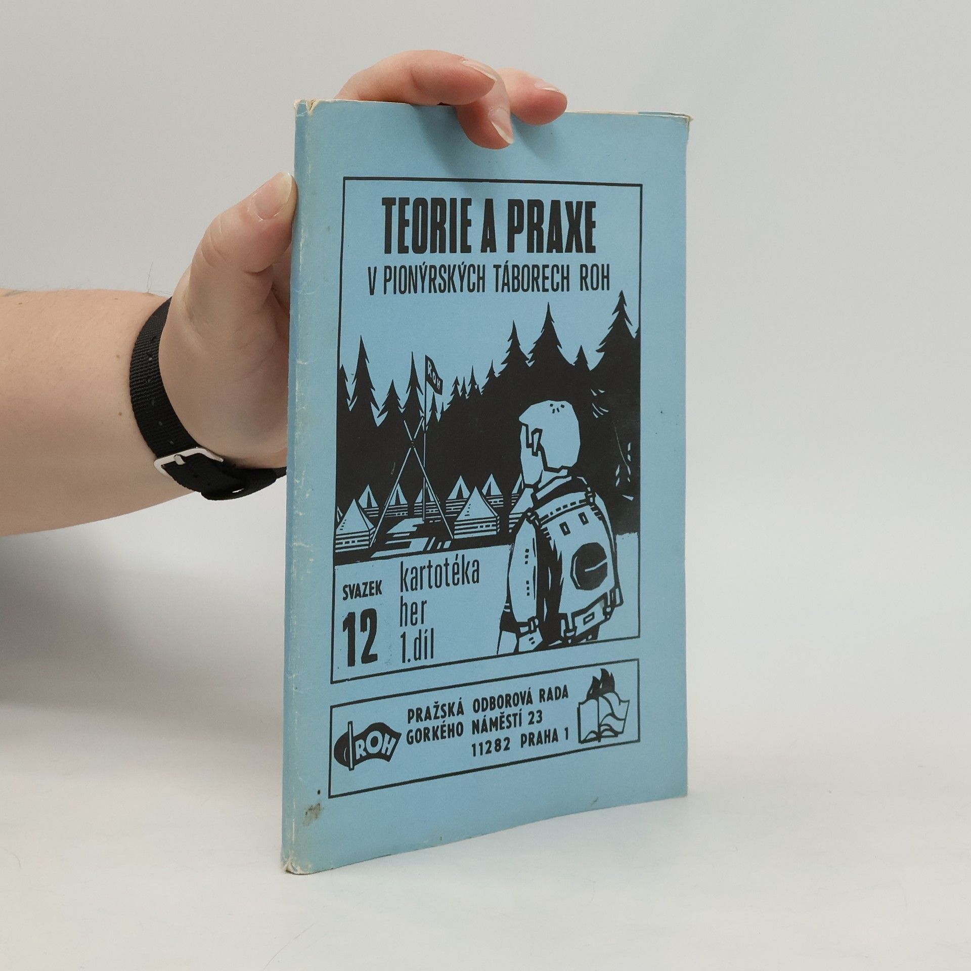 Miroslav Rak Teorie a praxe v pionýrských táborech ROH. Plánování výchovné práce