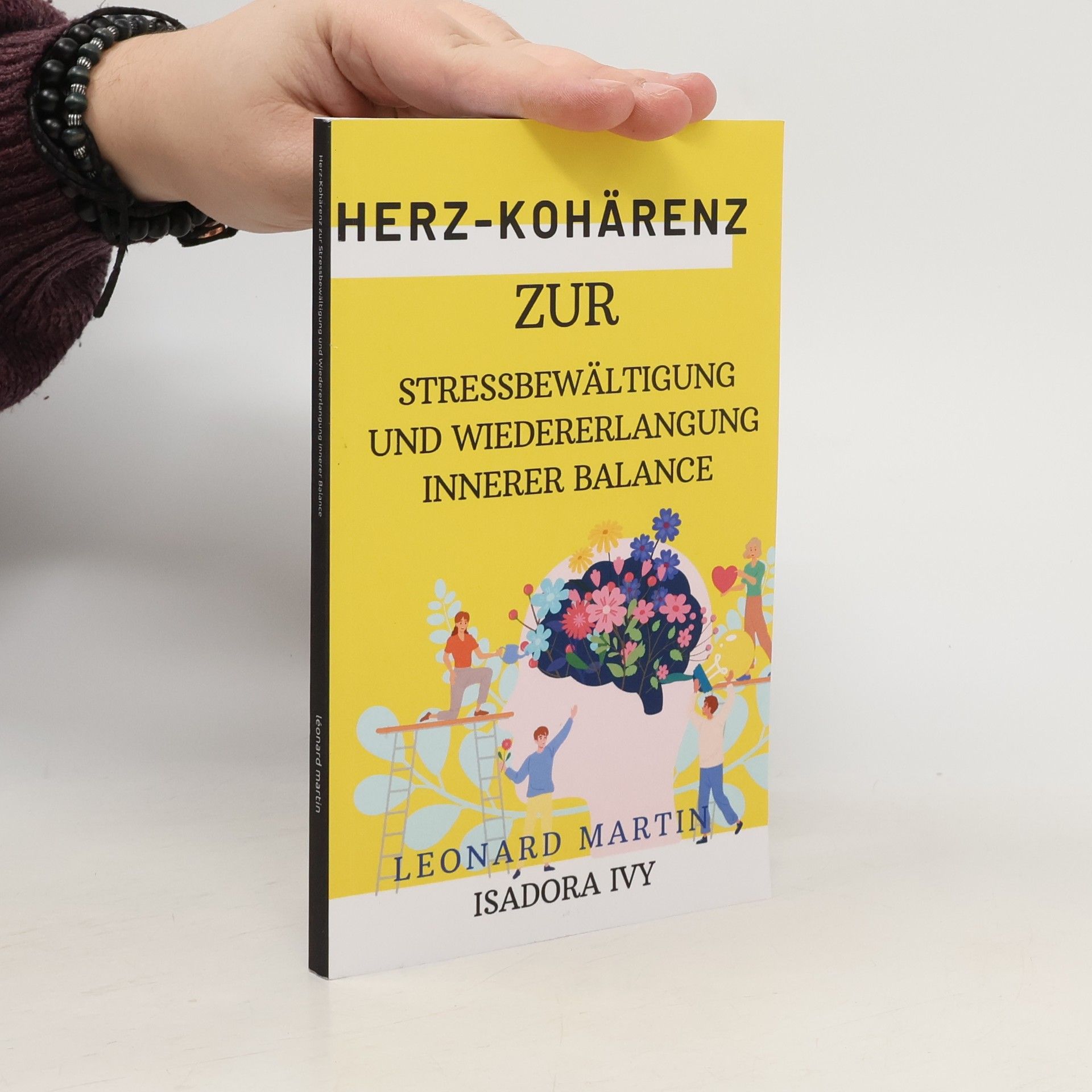 Leonard Martin Herz-Kohärenz zur Stressbewältigung und Wiedererlangung innerer Balance