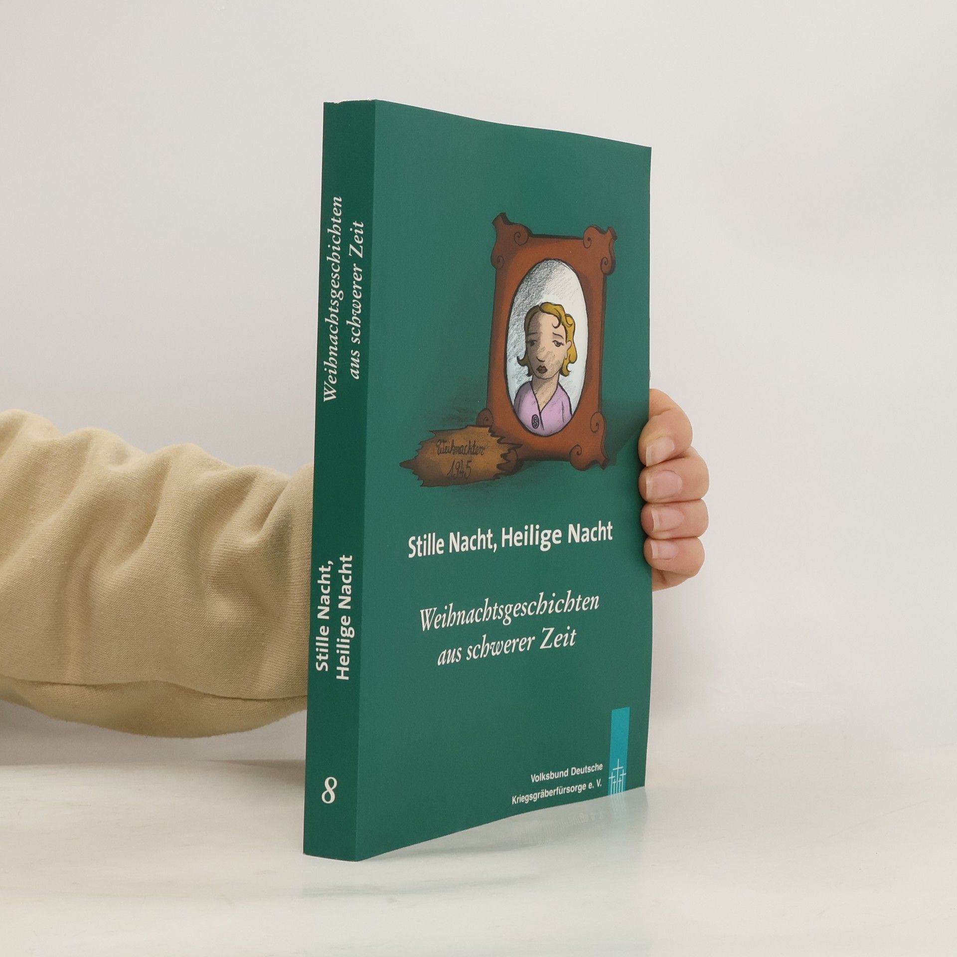 Various authors Stille Nacht, Heilige Nacht : Weihnachtsgeschichten aus schwerer Zeit