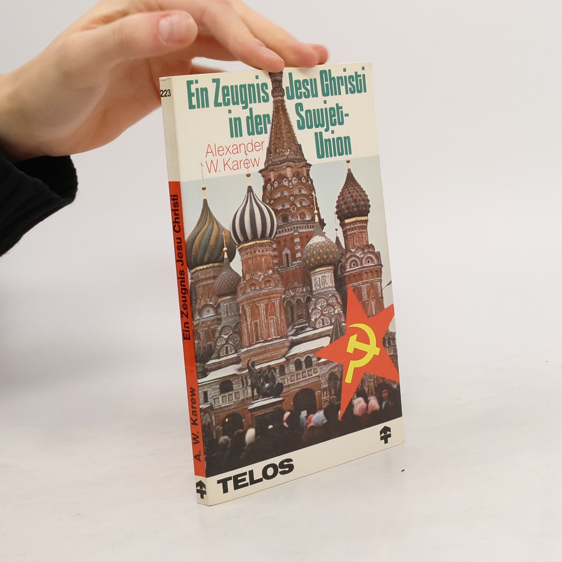 Aleksandr V. Karev Ein Zeugnis Jesu Christi in der Sowjet-Union