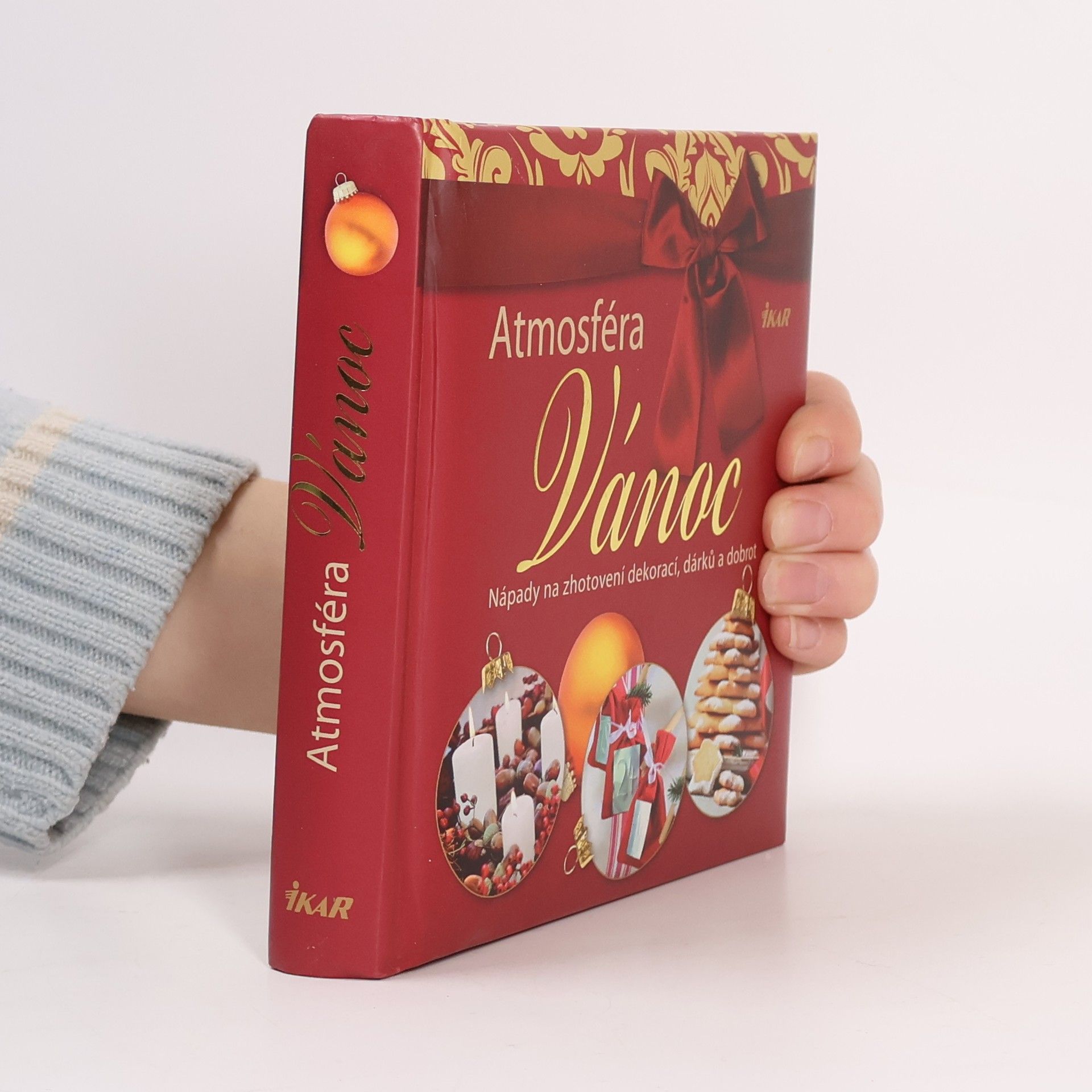 Atmosféra Vánoc. Nápady na zhotovení dekorací, dárků a dobrot