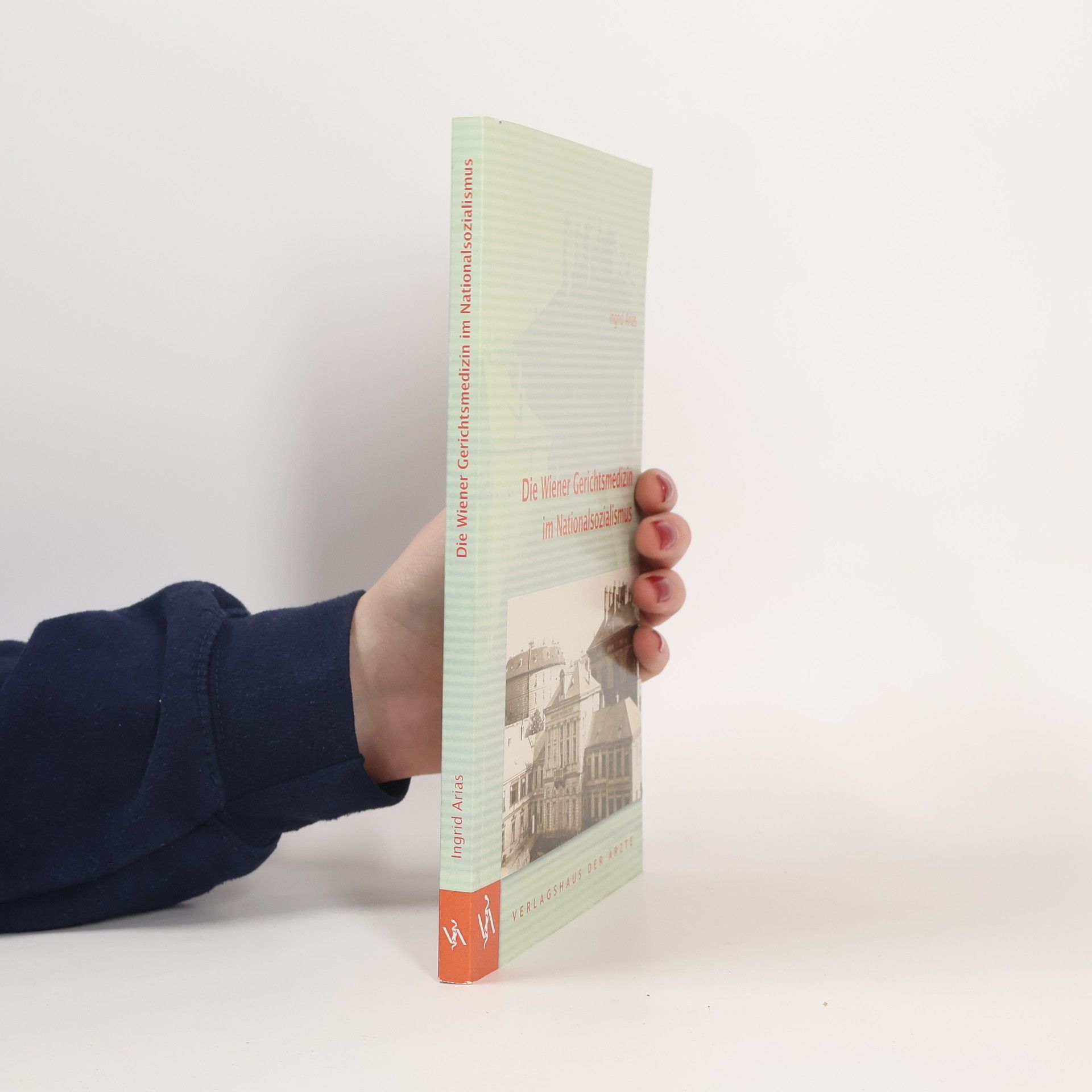 Ingrid Arias Die Wiener Gerichtsmedizin im Nationalsozialismus