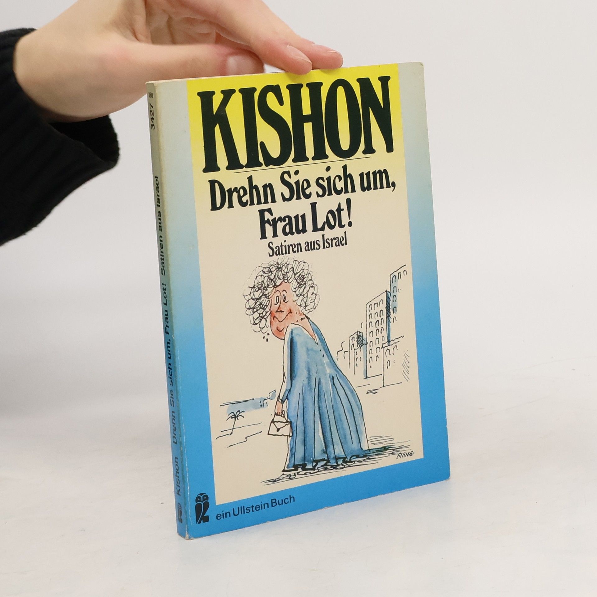 Efrajim Kišon Drehn Sie sich um, Frau Lot! Satiren aus Israel