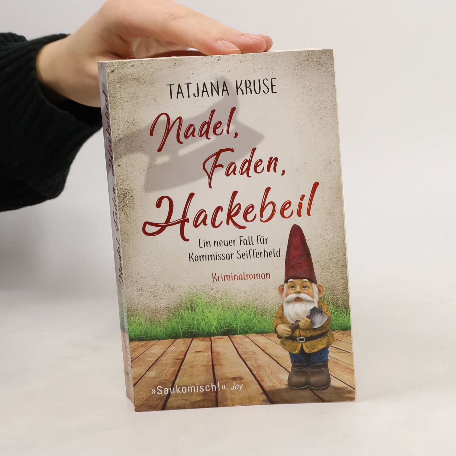 Tatjana Kruse Nadel, Faden, Hackebeil