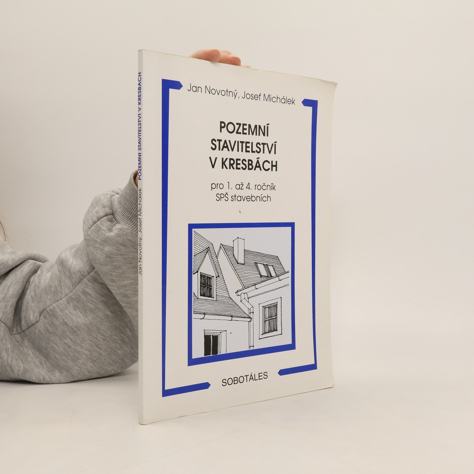 Josef Michálek Pozemní stavitelství v kresbách : pro 1. až 4. ročník SPŠ stavebních