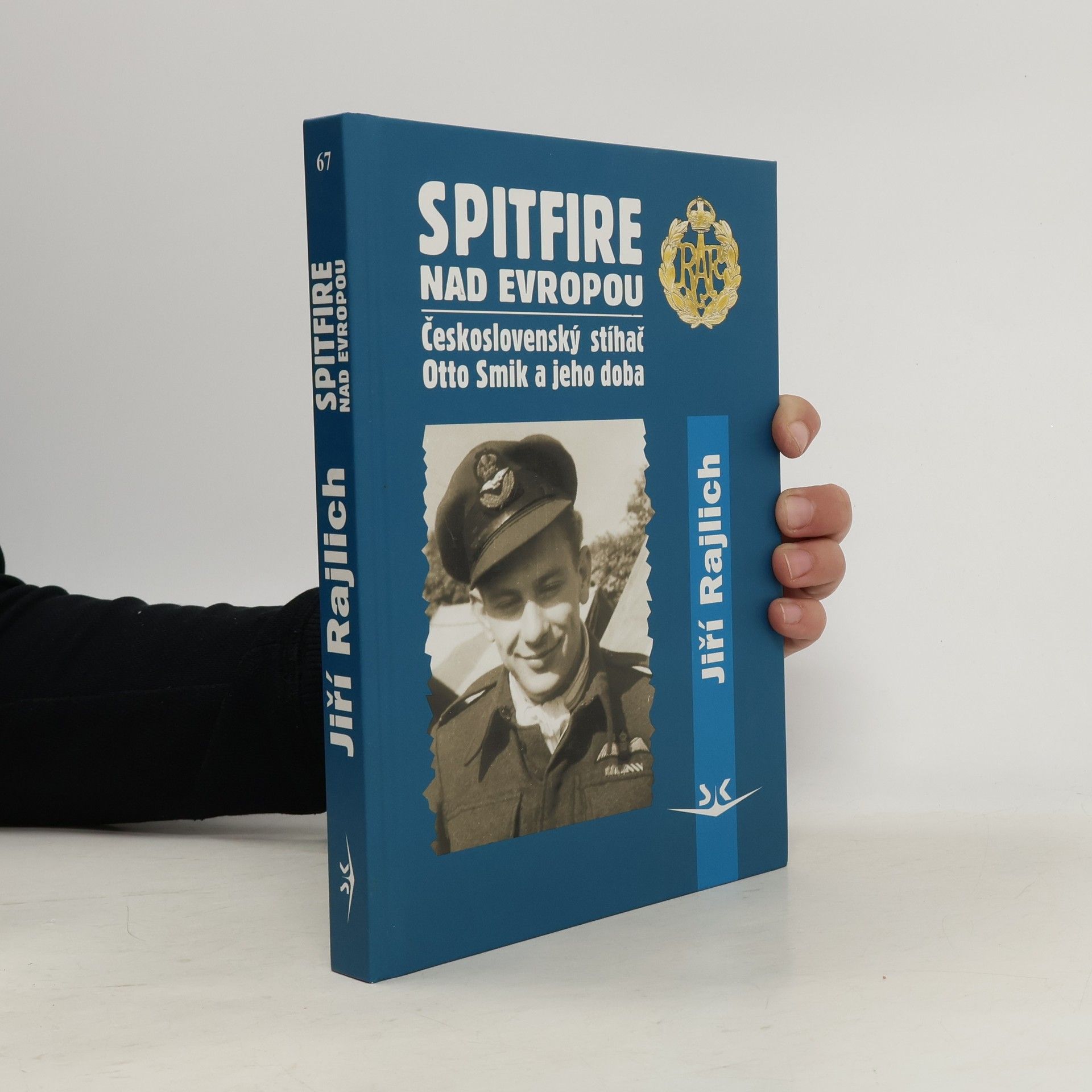 Spitfire nad Evropou: československý stíhač Otto Smik a jeho doba