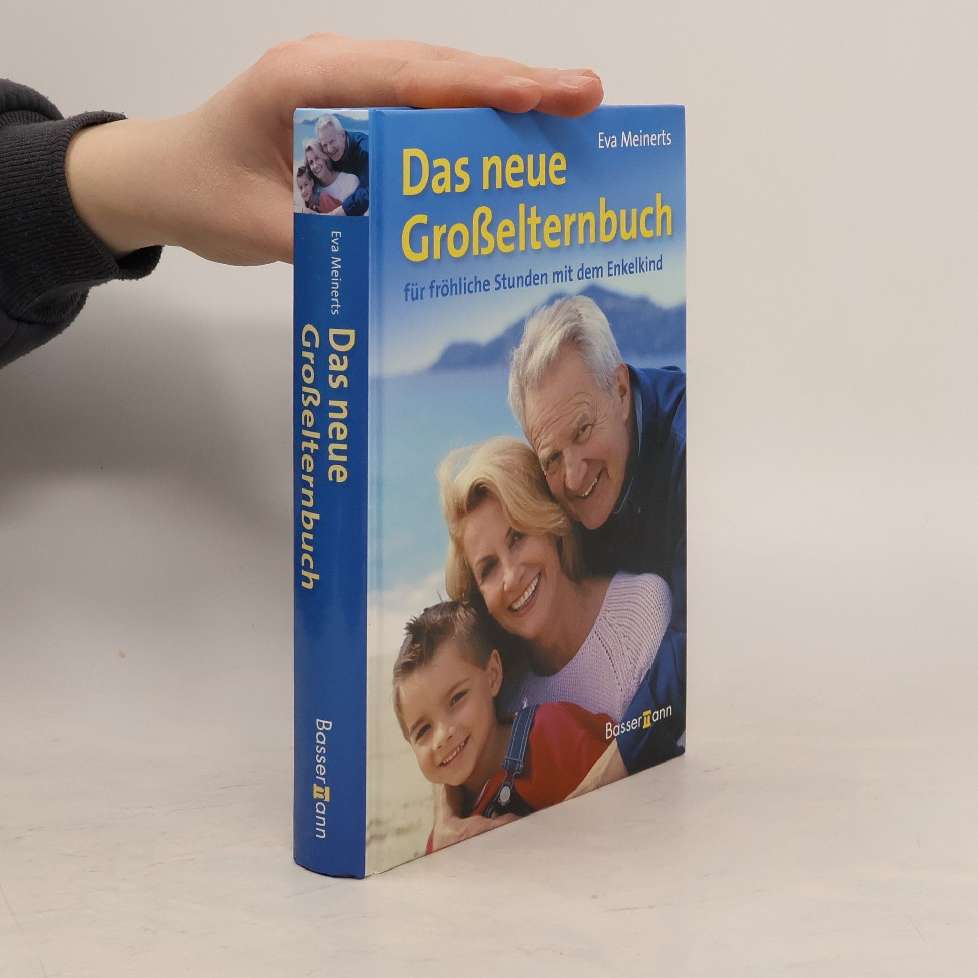 Das neue Großelternbuch für fröhliche Stunden mit dem Enkelkind