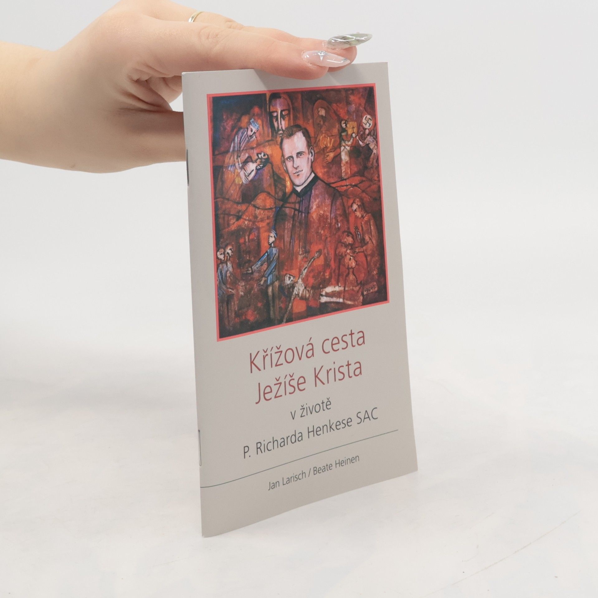 Křížová cesta Ježíše Krista v životě P. Richarda Henkese SAC