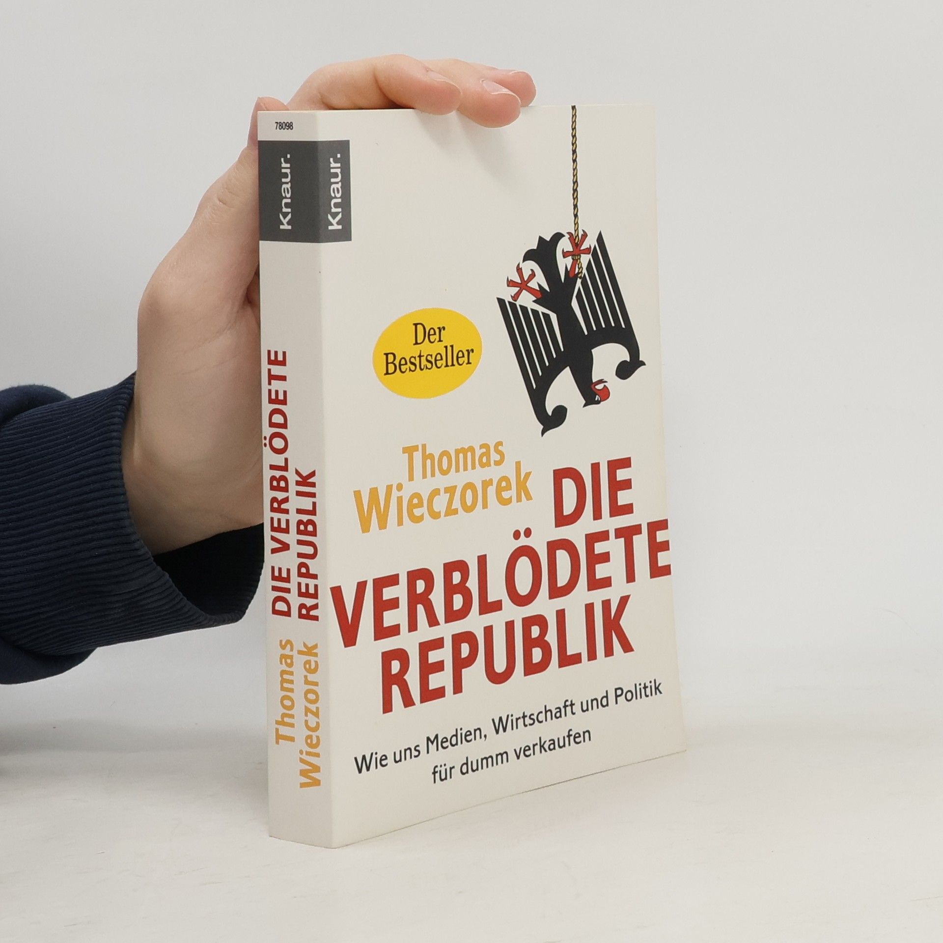 Thomas Wieczorek Die verblödete Republik: Wie uns Medien, Wirtschaft und Politik für dumm verkaufen