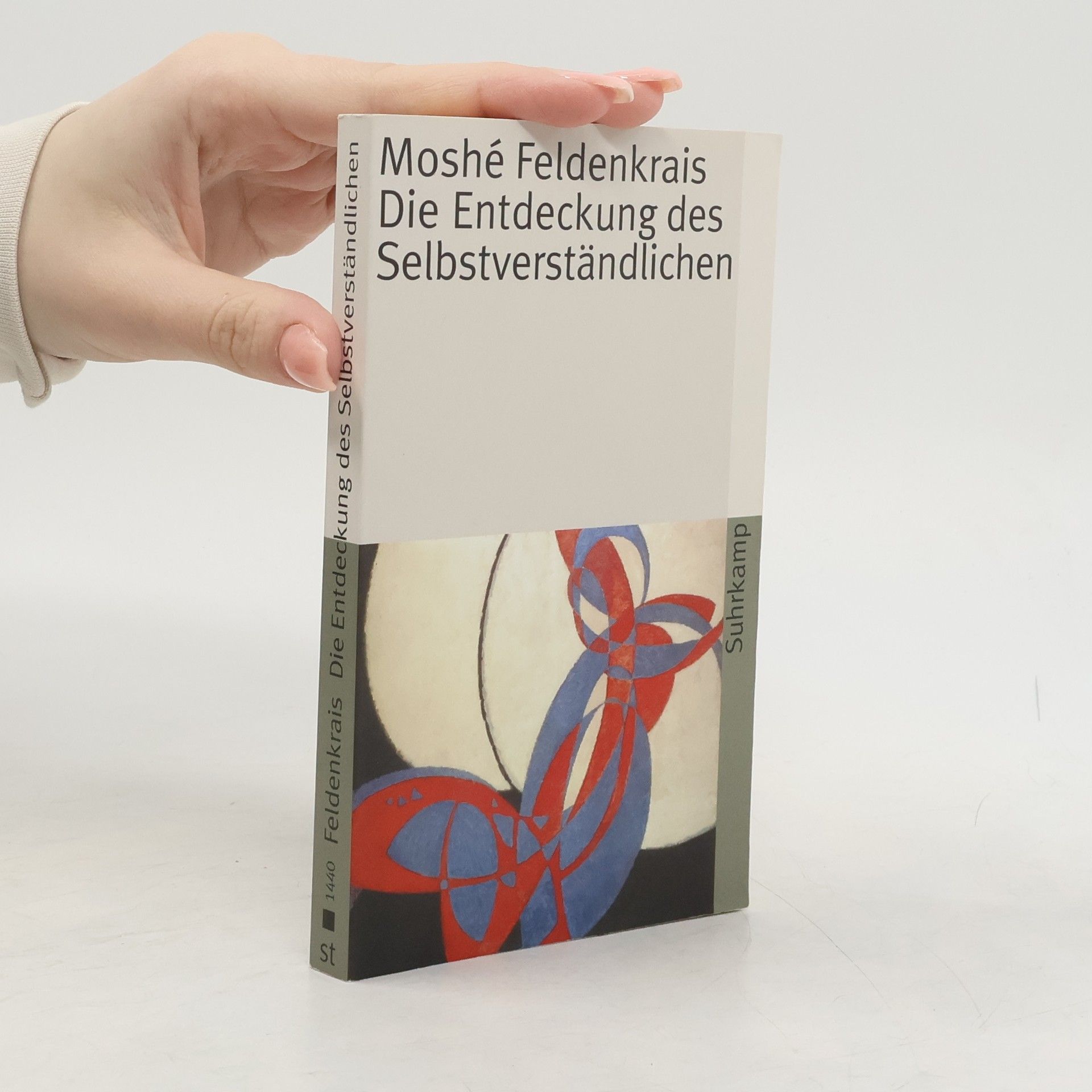 Moshé Feldenkrais Die Entdeckung des Selbstverständlichen