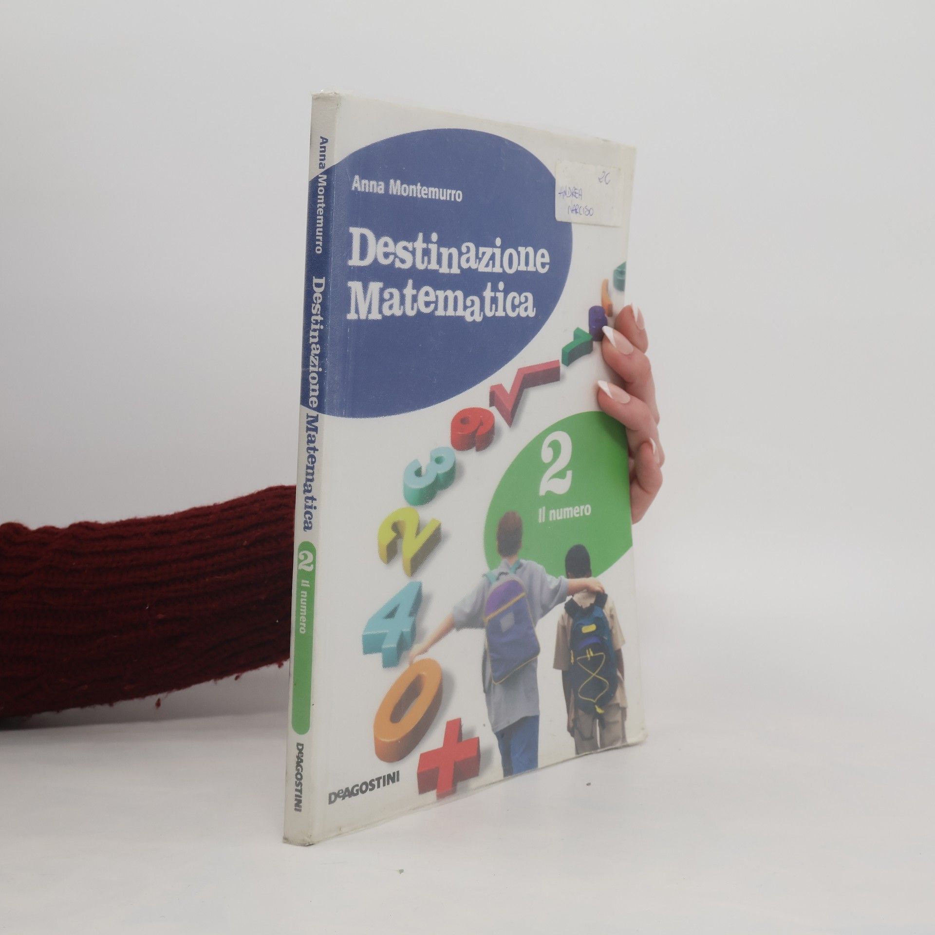 Anna Montemurro Destinazione matematica. Per la scuola media