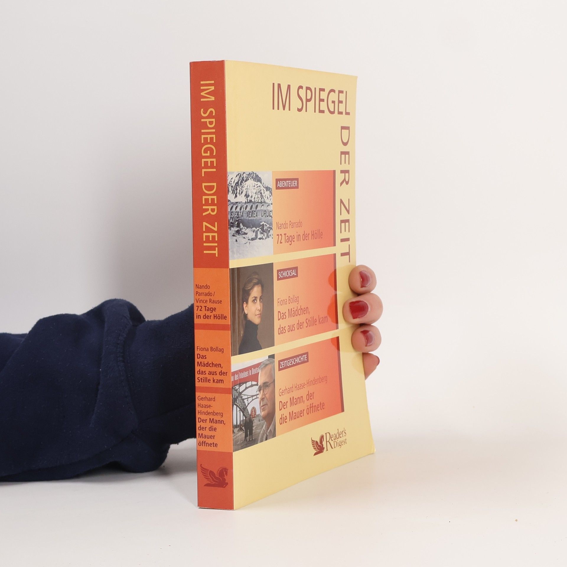 Im Spiegel der Zeit. 72 Tage in der Hölle. Das Mädchen das aus der Stille kam. Der Mann, der die Mauer öffnete